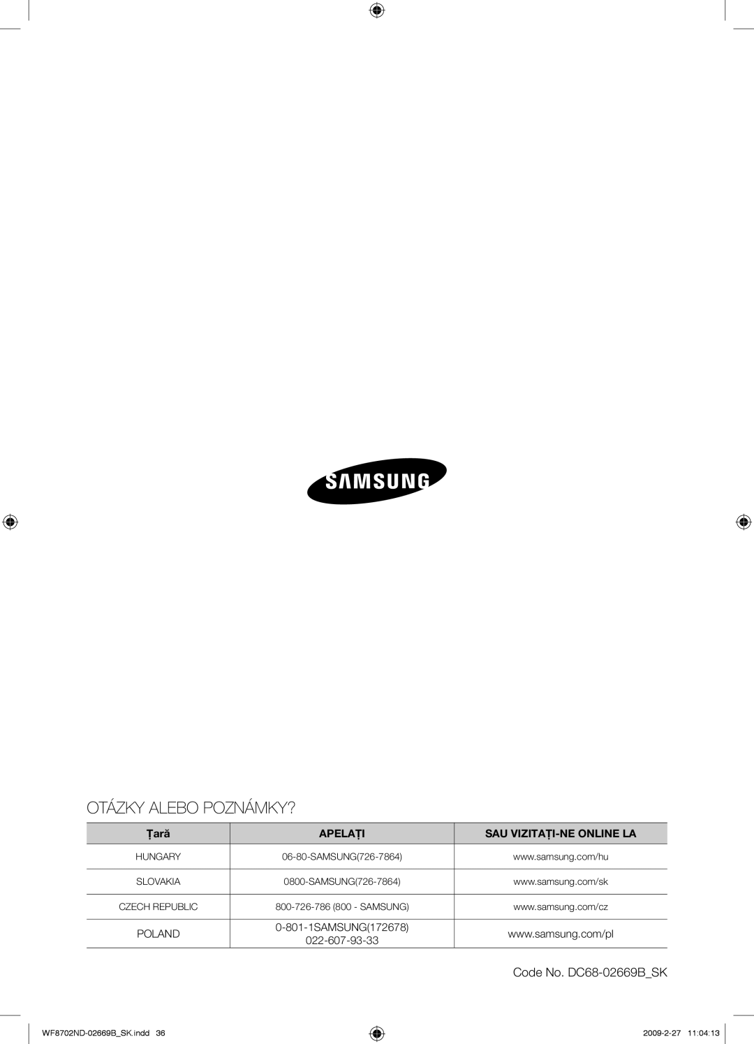 Samsung WF8702NDW/XEH manual Otázky Alebo POZNÁMKY? 