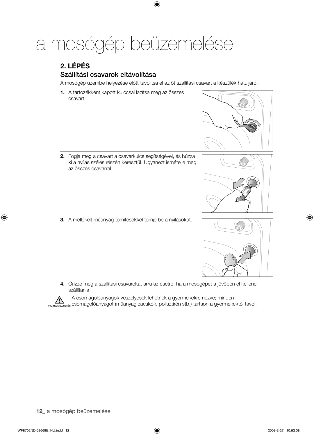 Samsung WF8702NDW/XEH manual Szállítási csavarok eltávolítása 