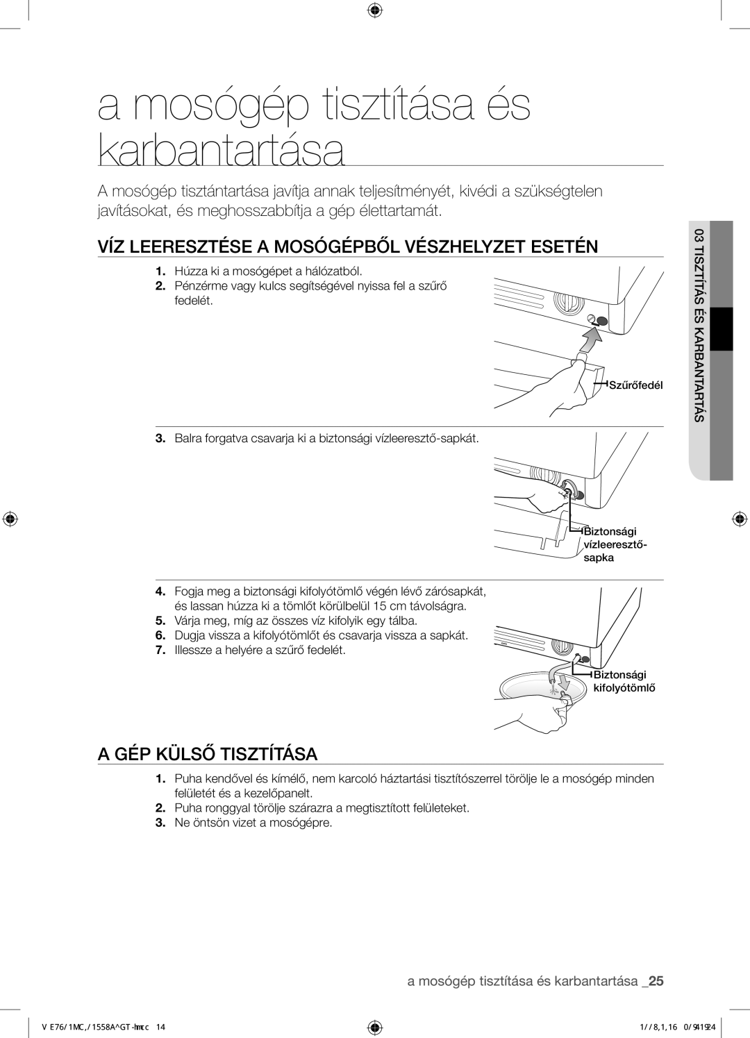 Samsung WF8702NDW/XEH manual Mosógép tisztítása és karbantartása, VÍZ Leeresztése a Mosógépből Vészhelyzet Esetén 