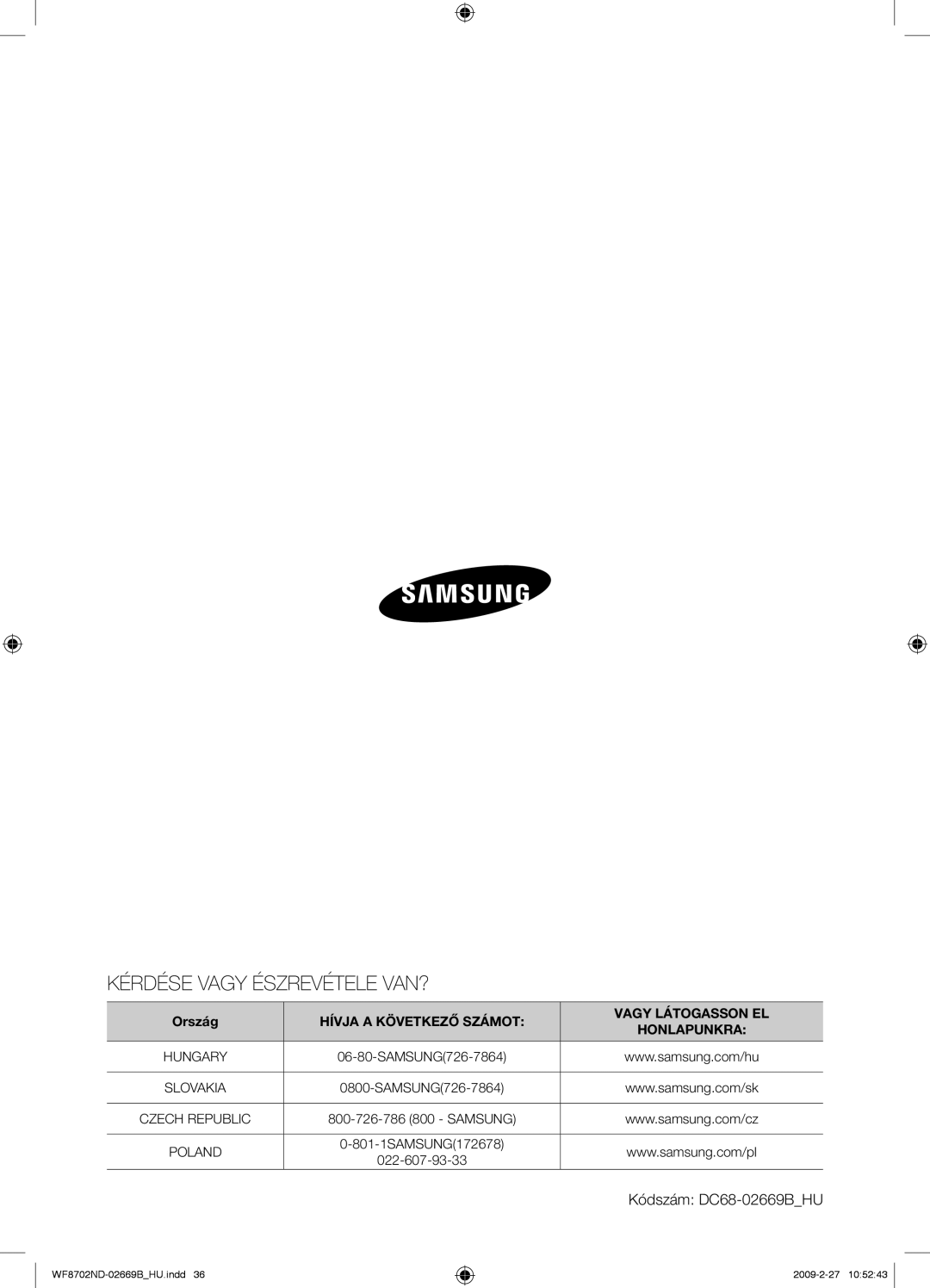 Samsung WF8702NDW/XEH manual Kérdése Vagy Észrevétele VAN? 