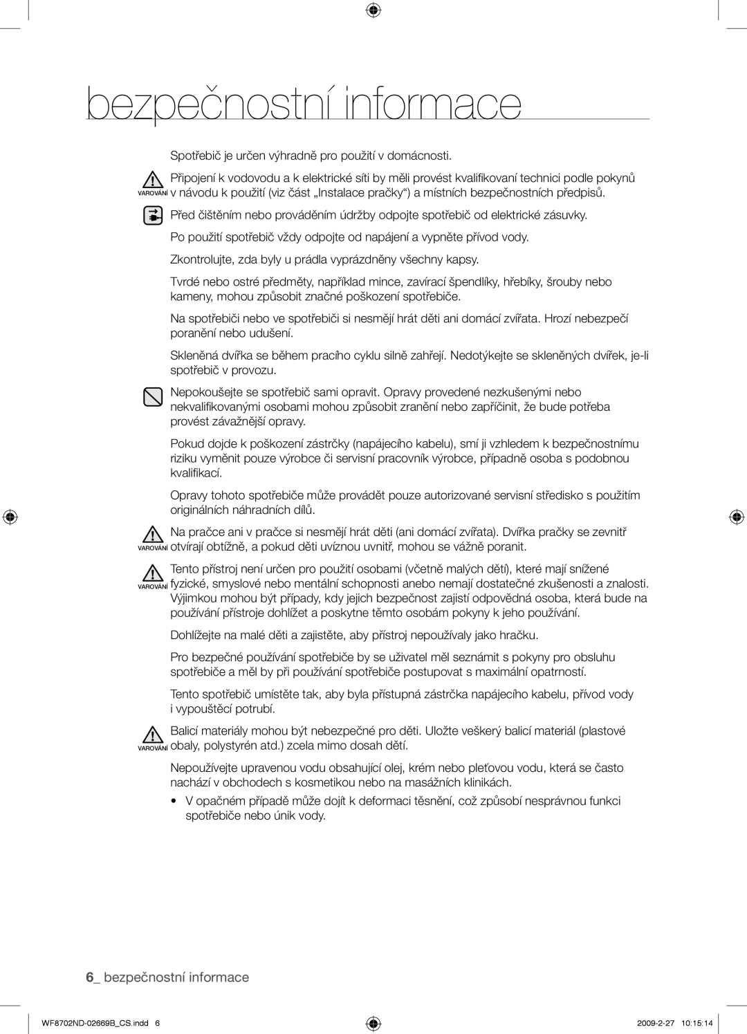 Samsung WF8702NDW/XEH manual Spotřebič je určen výhradně pro použití v domácnosti 