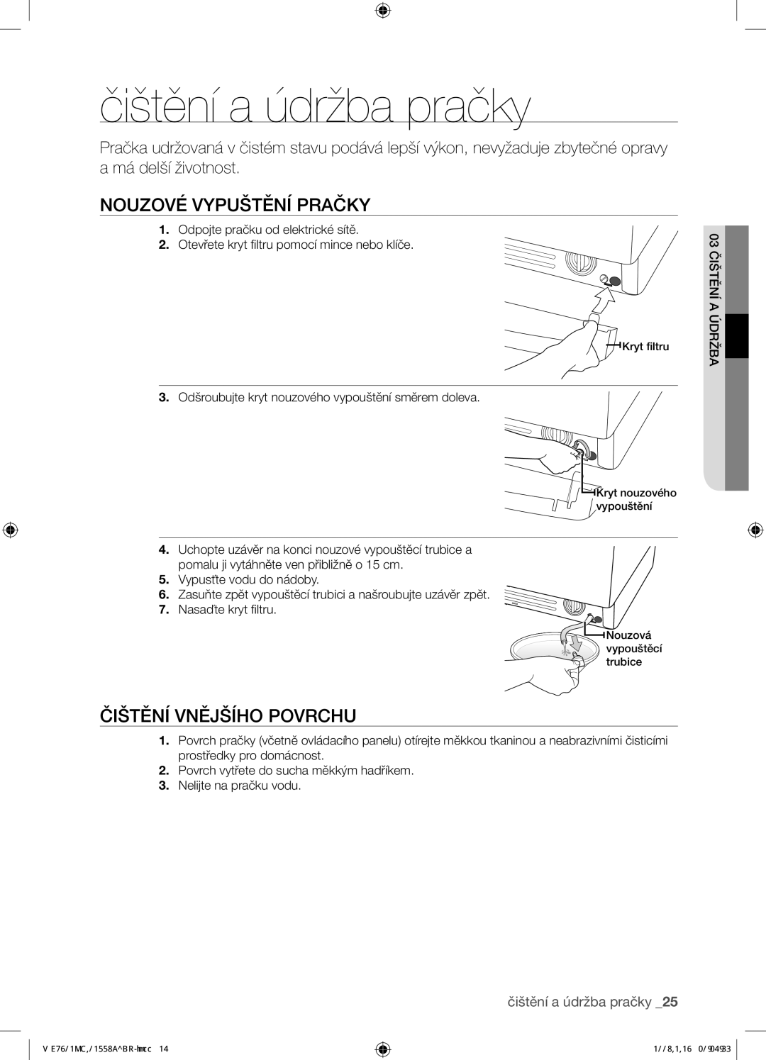 Samsung WF8702NDW/XEH manual Čištění a údržba pračky, Nouzové Vypuštění Pračky, Čištění Vnějšího Povrchu 