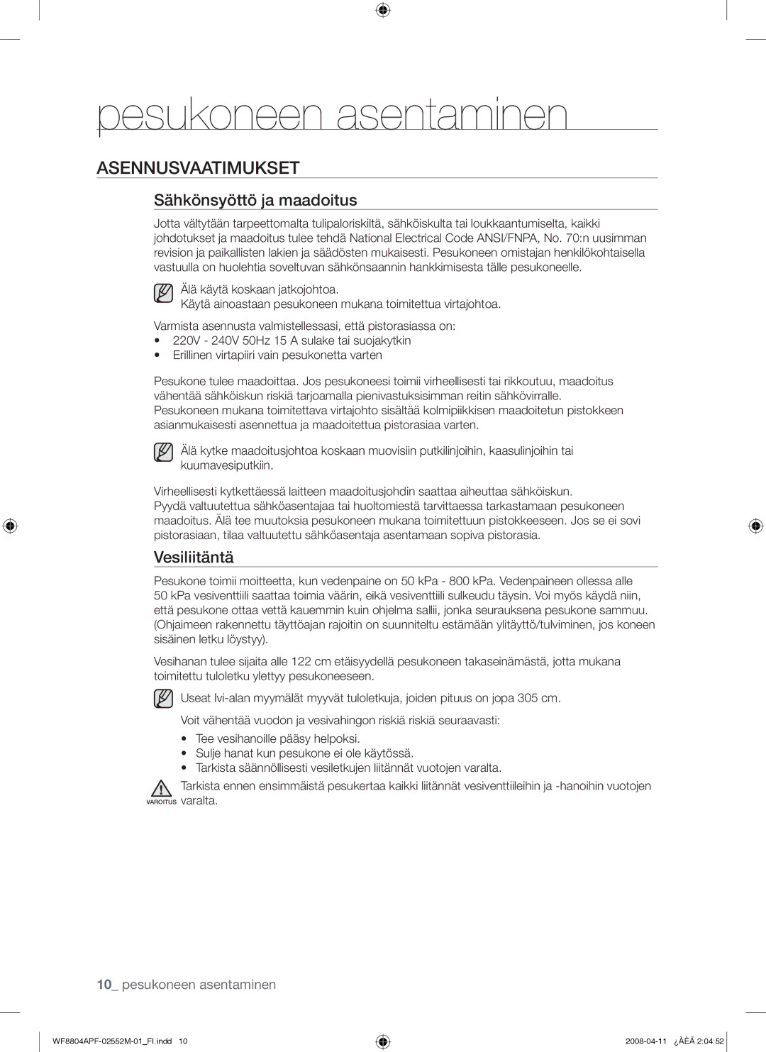 Samsung WF8704APA/XEE manual Asennusvaatimukset, Sähkönsyöttö ja maadoitus, Vesiliitäntä, Älä käytä koskaan jatkojohtoa 