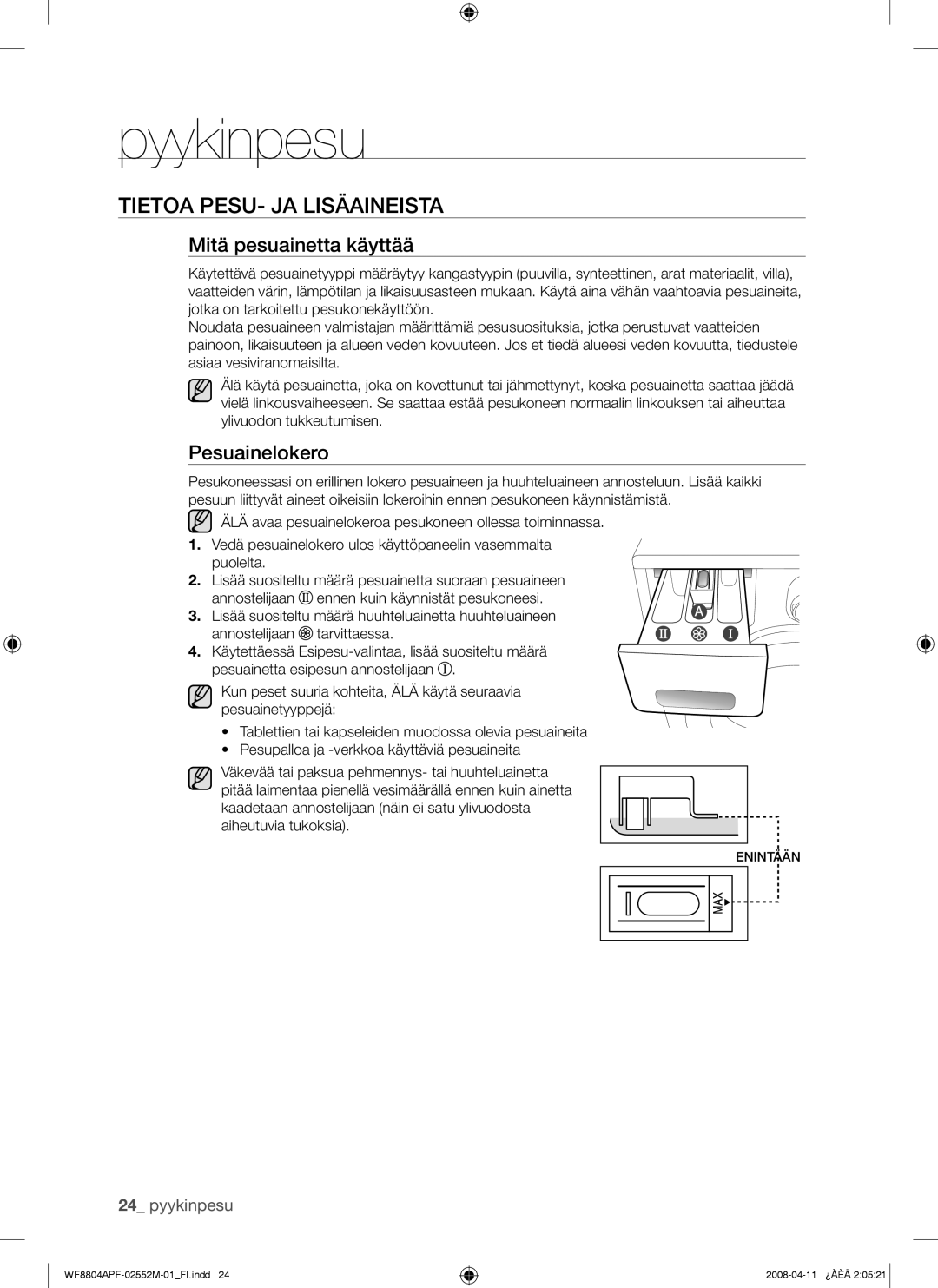 Samsung WF8704APA/XEE manual Tietoa PESU- JA Lisäaineista, Mitä pesuainetta käyttää, Pesuainelokero 