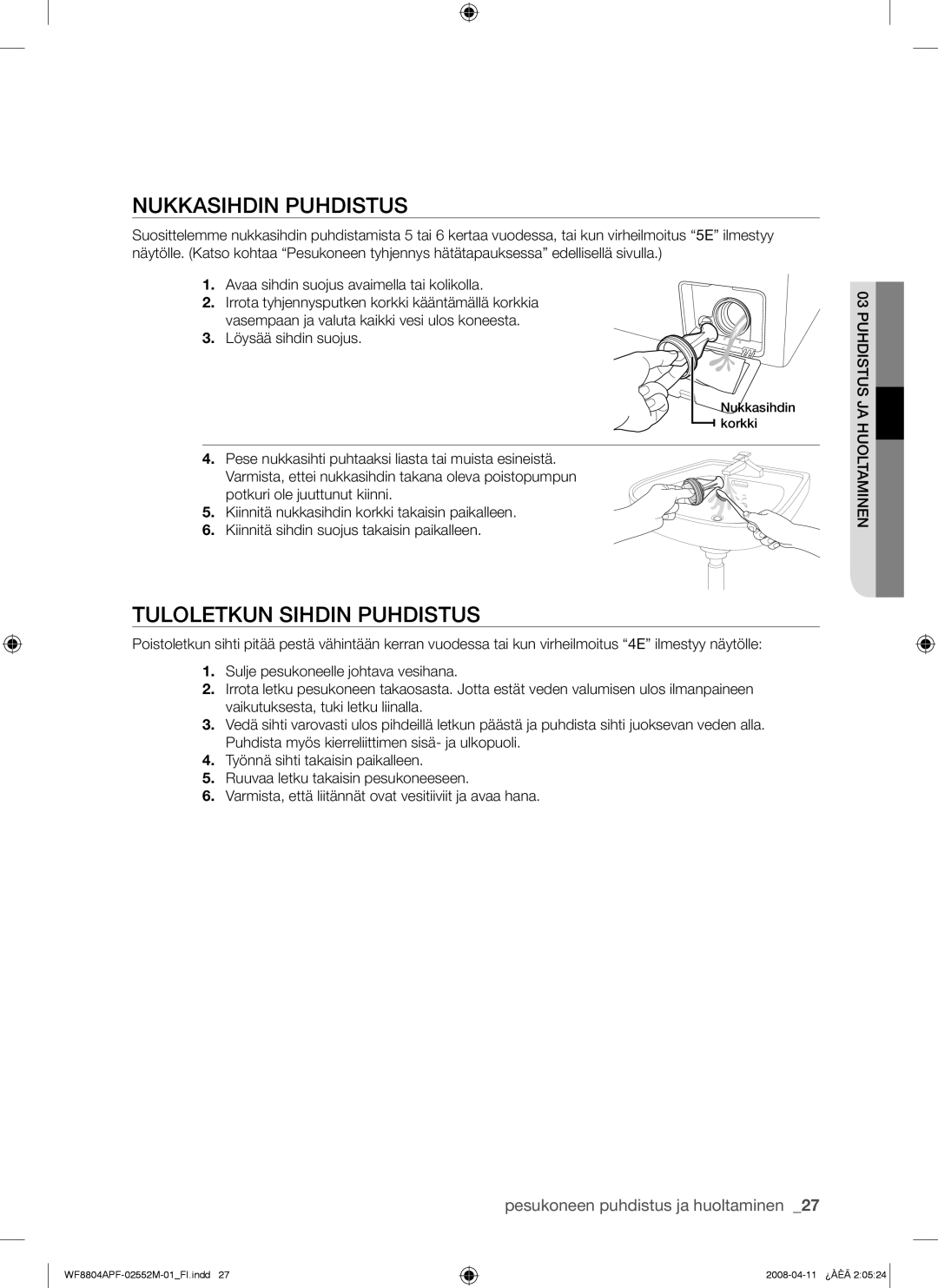 Samsung WF8704APA/XEE manual Nukkasihdin Puhdistus, Tuloletkun Sihdin Puhdistus 