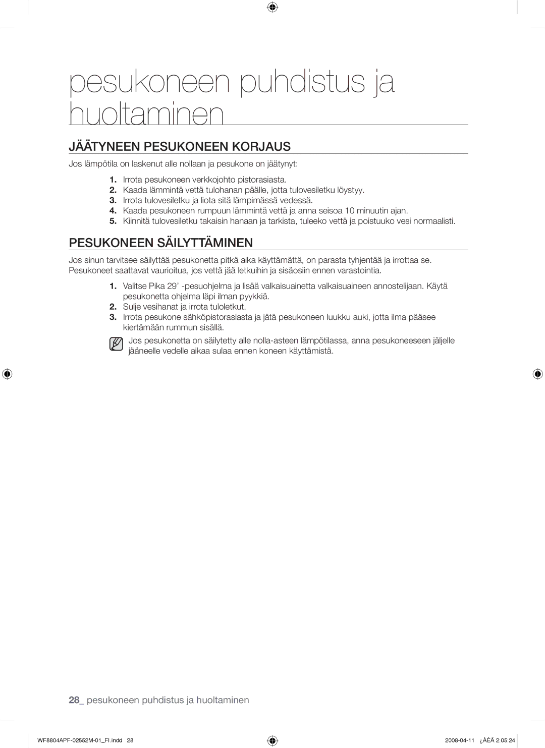 Samsung WF8704APA/XEE manual Jäätyneen Pesukoneen Korjaus, Pesukoneen Säilyttäminen 