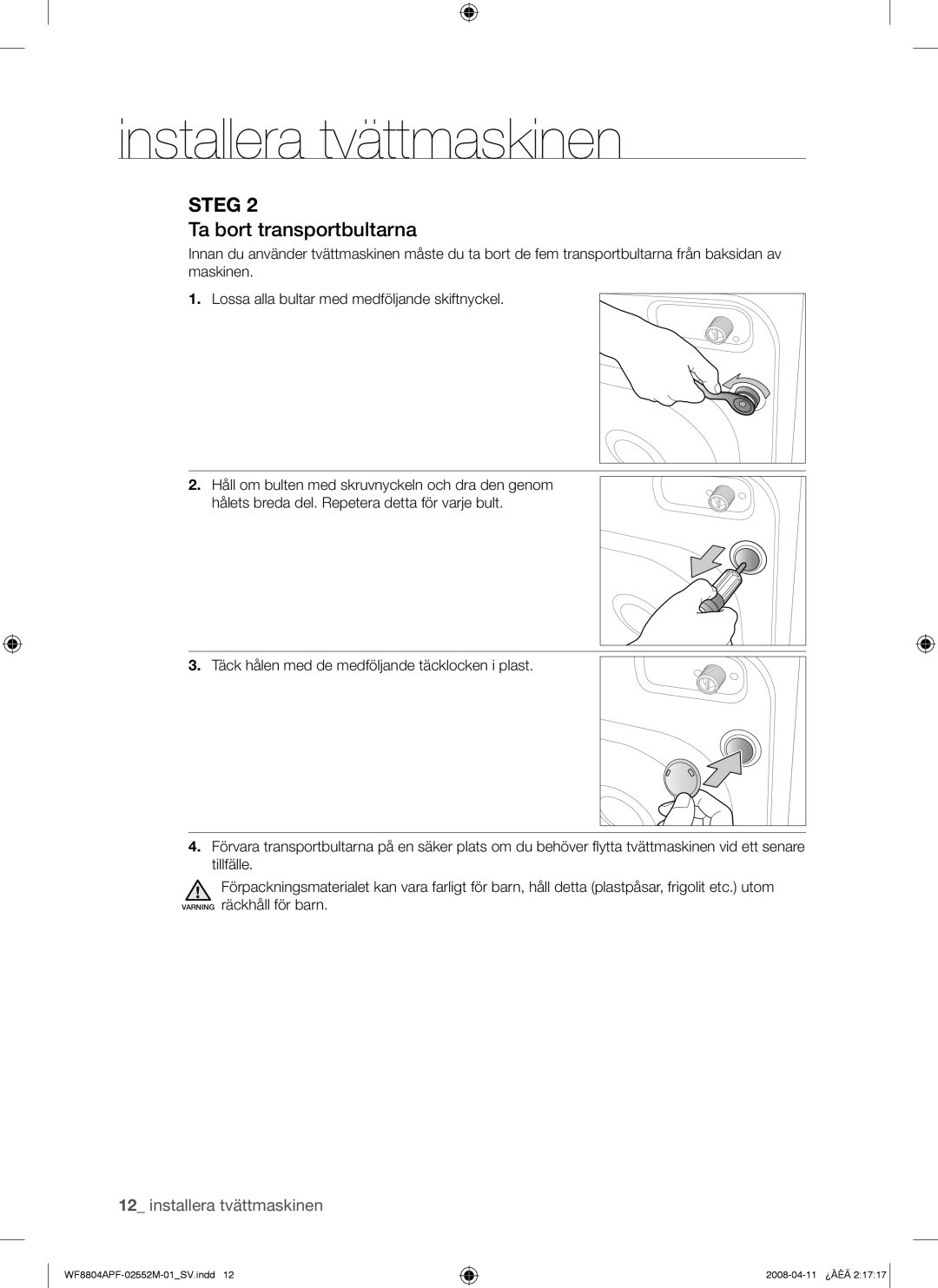 Samsung WF8704APA/XEE manual Ta bort transportbultarna 