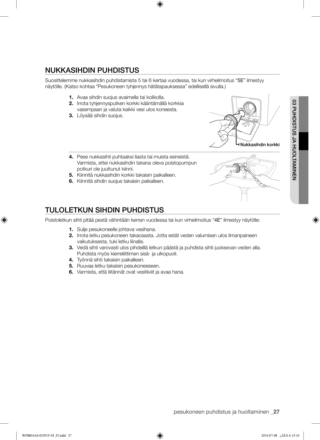 Samsung WF8804ASA/XEE, WF8704ASA1/XEE, WF8704ASV1/XEE, WF8704ASV/XEE manual Nukkasihdin Puhdistus, Tuloletkun Sihdin Puhdistus 