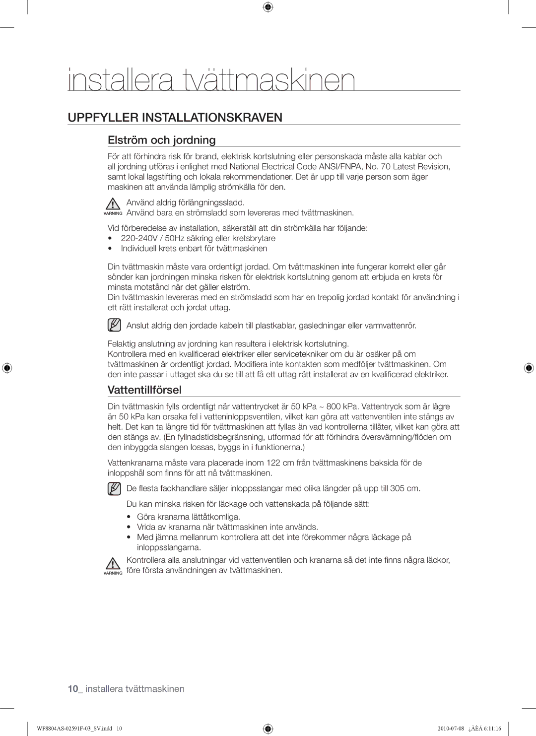 Samsung WF8704ASV/XEE, WF8704ASA1/XEE, WF8704ASV1/XEE Uppfyller Installationskraven, Elström och jordning, Vattentillförsel 