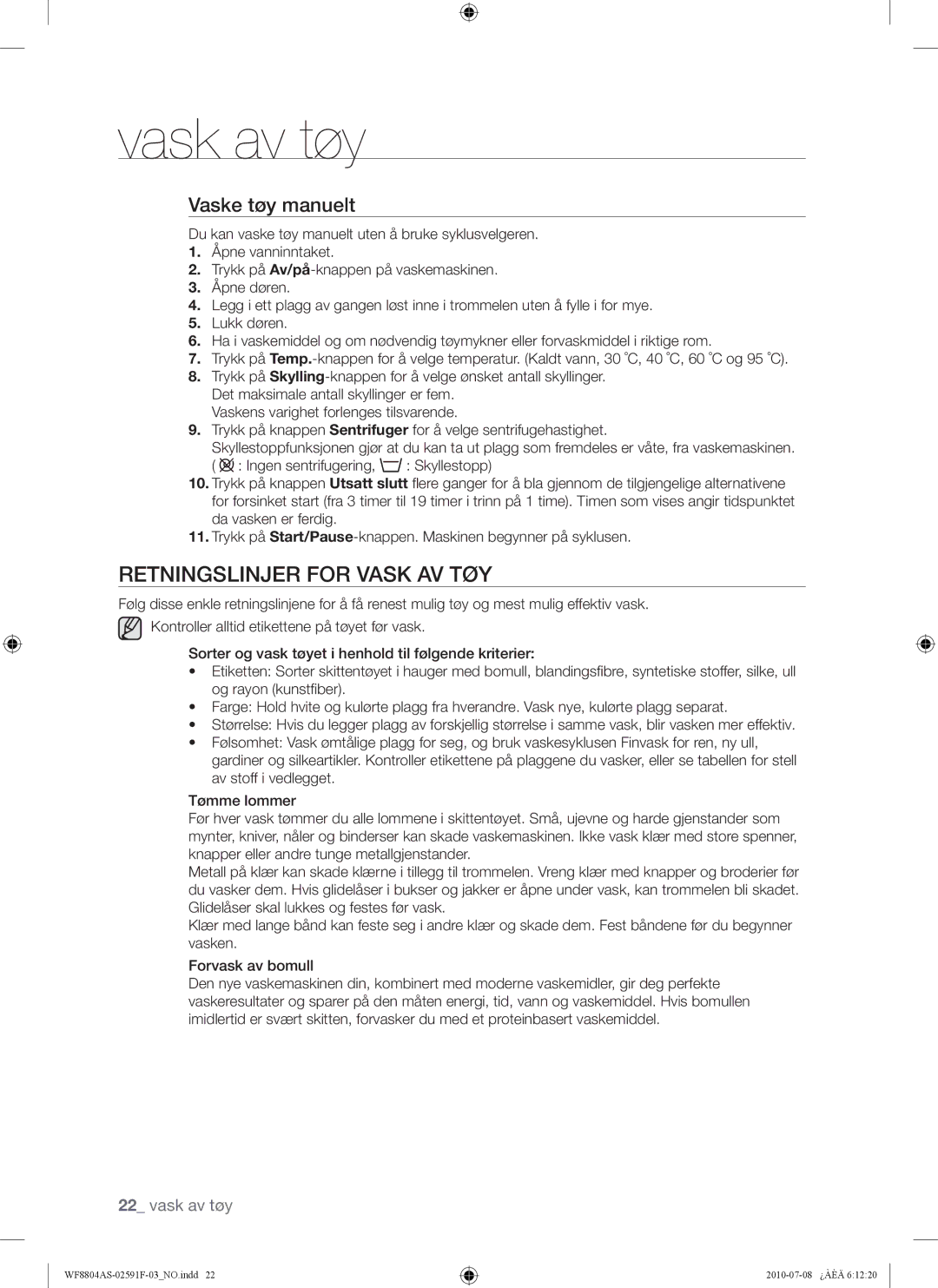 Samsung WF8804ASA/XEE, WF8704ASA1/XEE, WF8704ASV1/XEE, WF8704ASV/XEE manual Retningslinjer for Vask AV TØY, Vaske tøy manuelt 