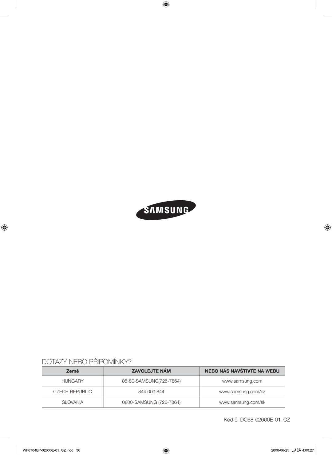 Samsung WF8704BPG/XEH manual Dotazy Nebo PŘIPOMÍNKY? 