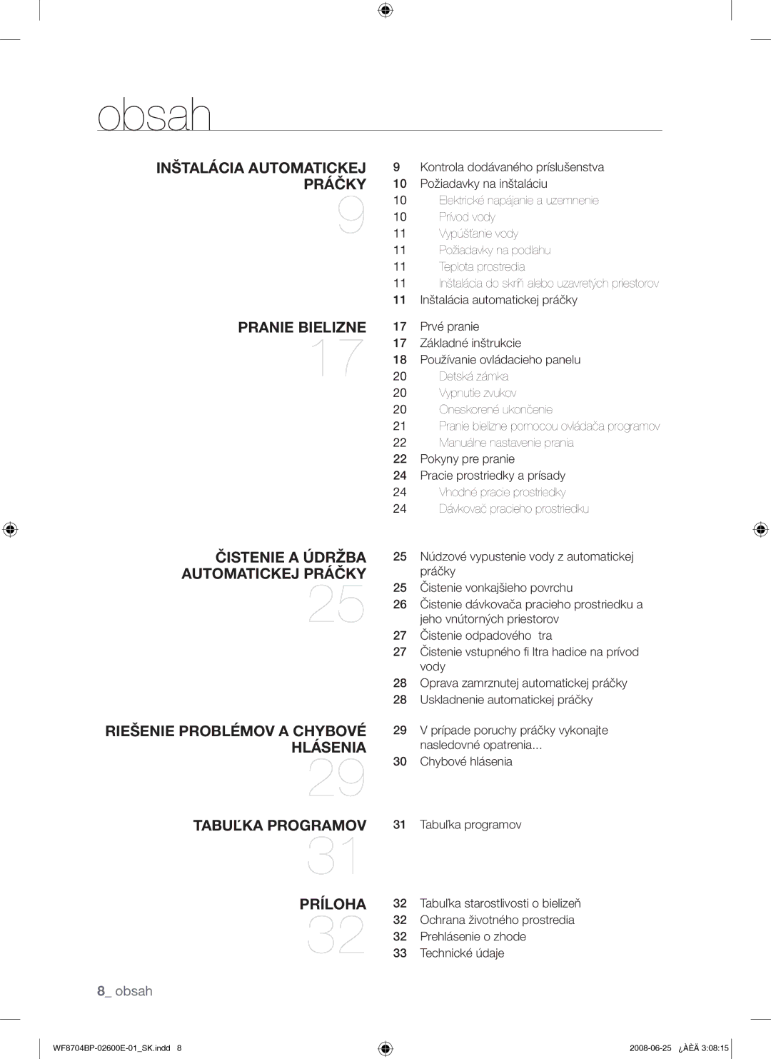 Samsung WF8704BPG/XEH manual Čistenie a Údržba Automatickej Práčky 