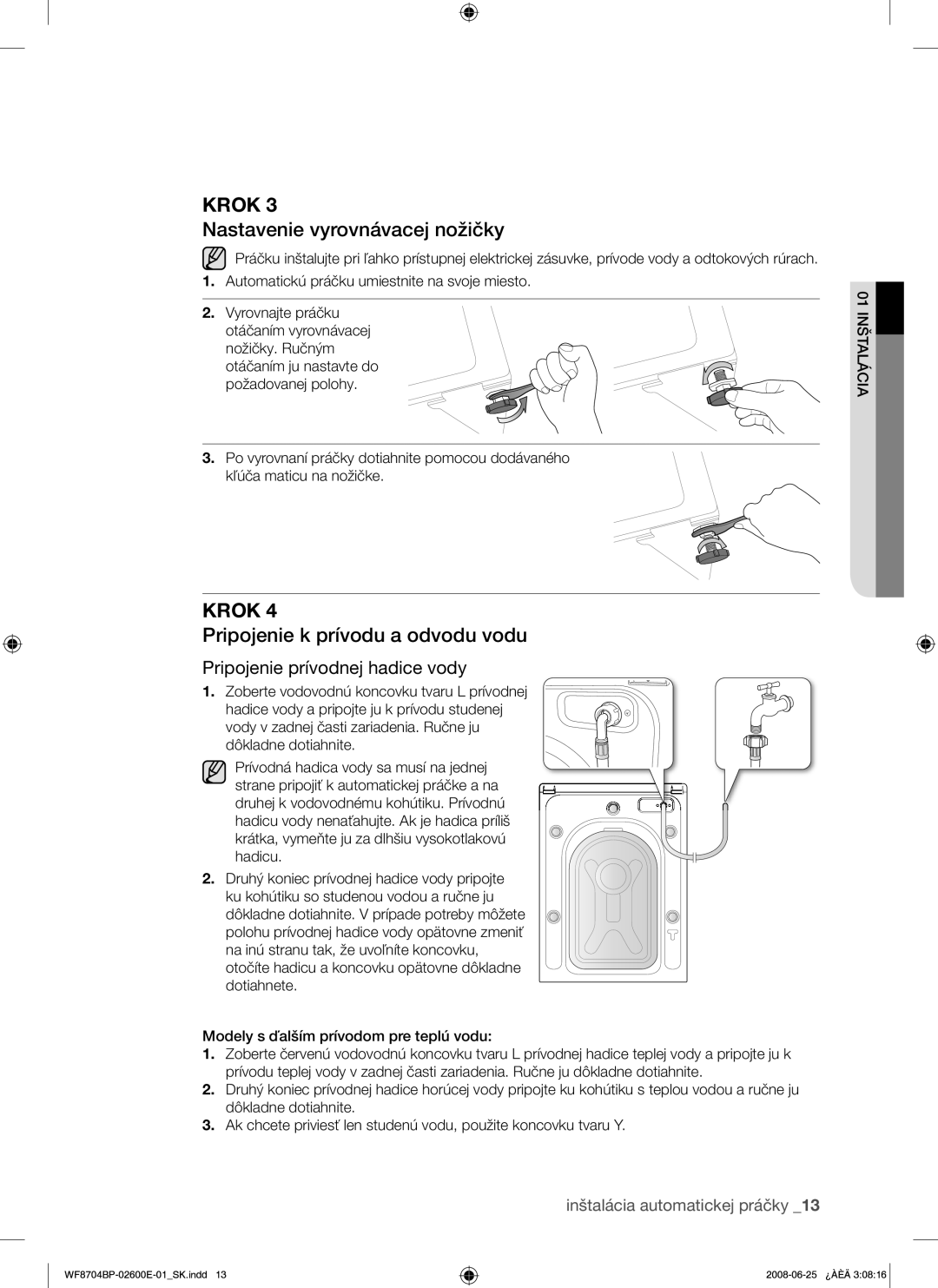 Samsung WF8704BPG/XEH manual Nastavenie vyrovnávacej nožičky, Pripojenie k prívodu a odvodu vodu 