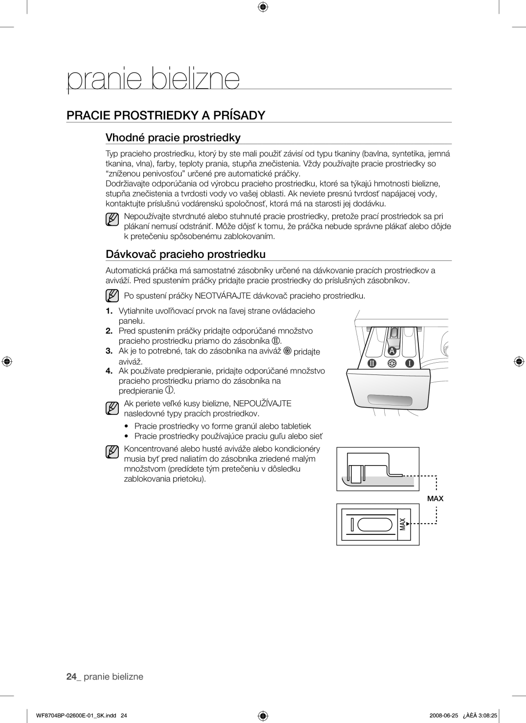 Samsung WF8704BPG/XEH manual Pracie Prostriedky a Prísady, Vhodné pracie prostriedky, Dávkovač pracieho prostriedku 