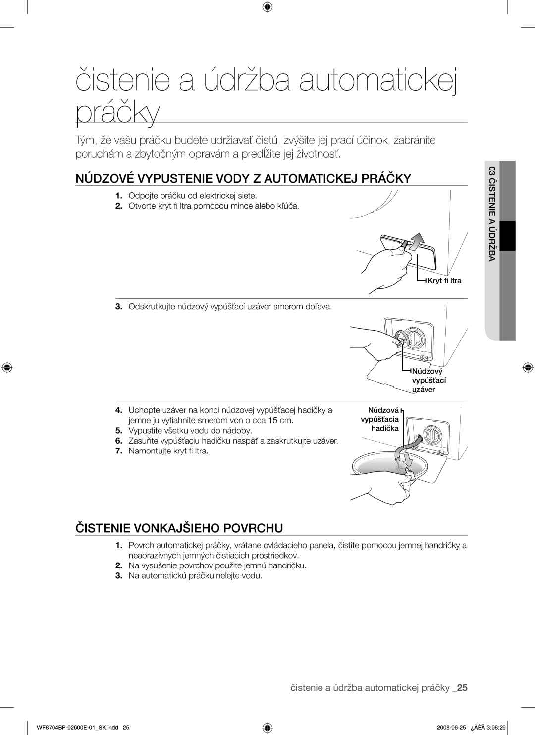 Samsung WF8704BPG/XEH manual Čistenie a údržba automatickej práčky, Núdzové Vypustenie Vody Z Automatickej Práčky 