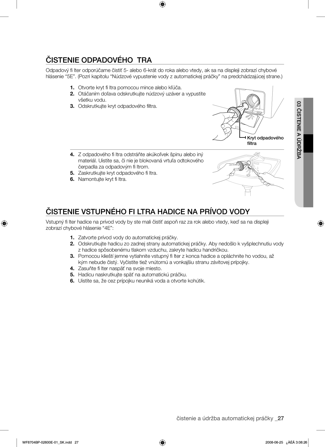 Samsung WF8704BPG/XEH manual Čistenie Odpadového TRA, Čistenie Vstupného FI Ltra Hadice NA Prívod Vody 