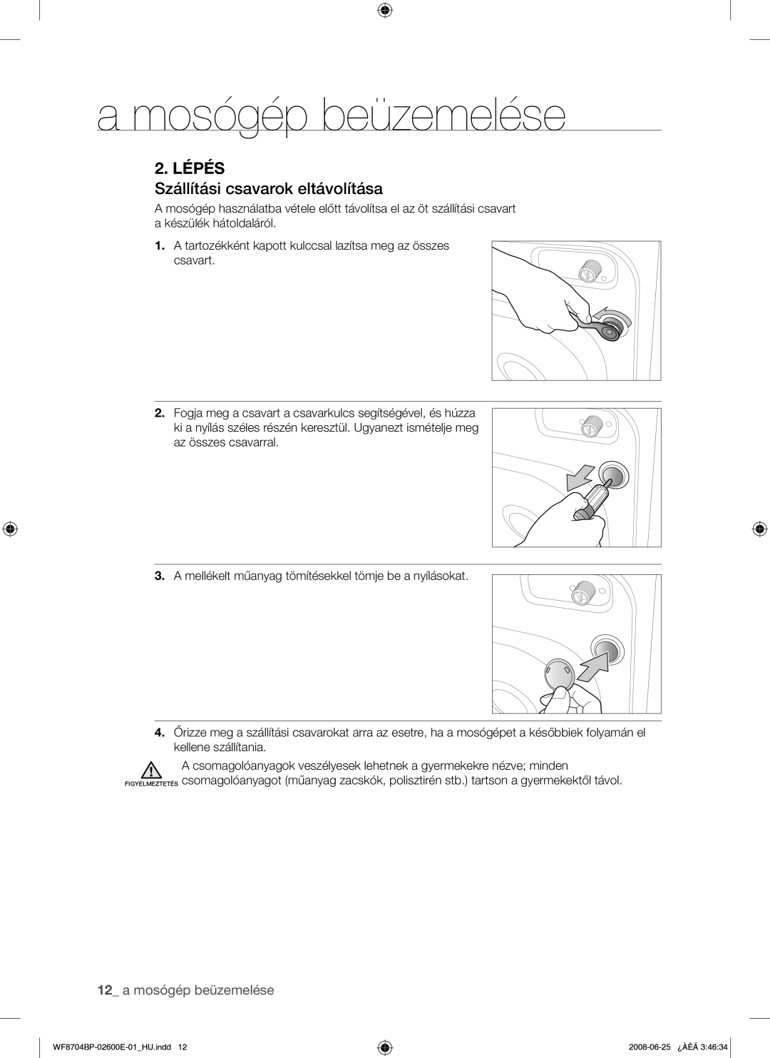 Samsung WF8704BPG/XEH manual Szállítási csavarok eltávolítása 