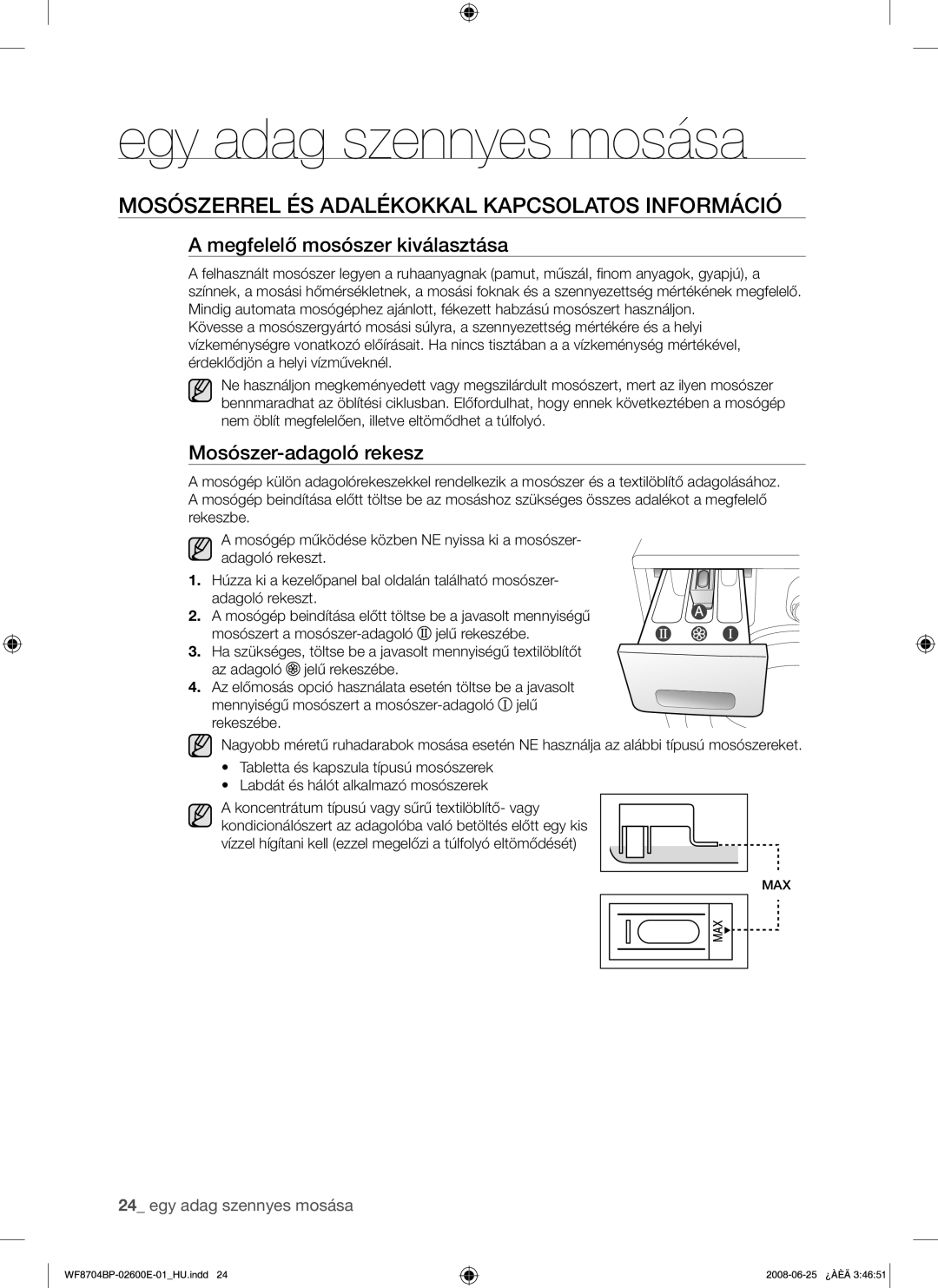 Samsung WF8704BPG/XEH manual Mosószerrel ÉS Adalékokkal Kapcsolatos Információ, Megfelelő mosószer kiválasztása 