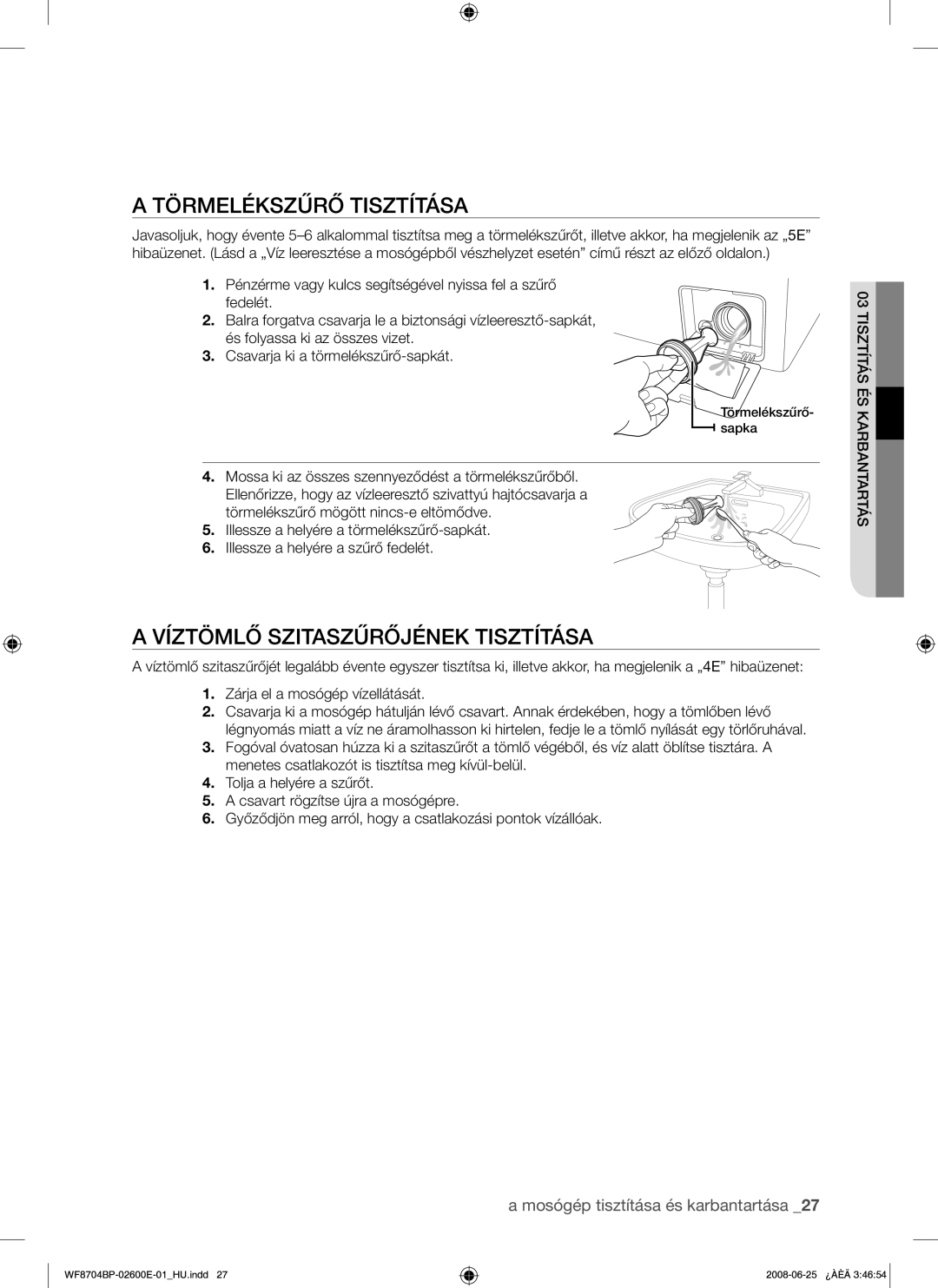 Samsung WF8704BPG/XEH manual Törmelékszűrő Tisztítása, Víztömlő Szitaszűrőjének Tisztítása 