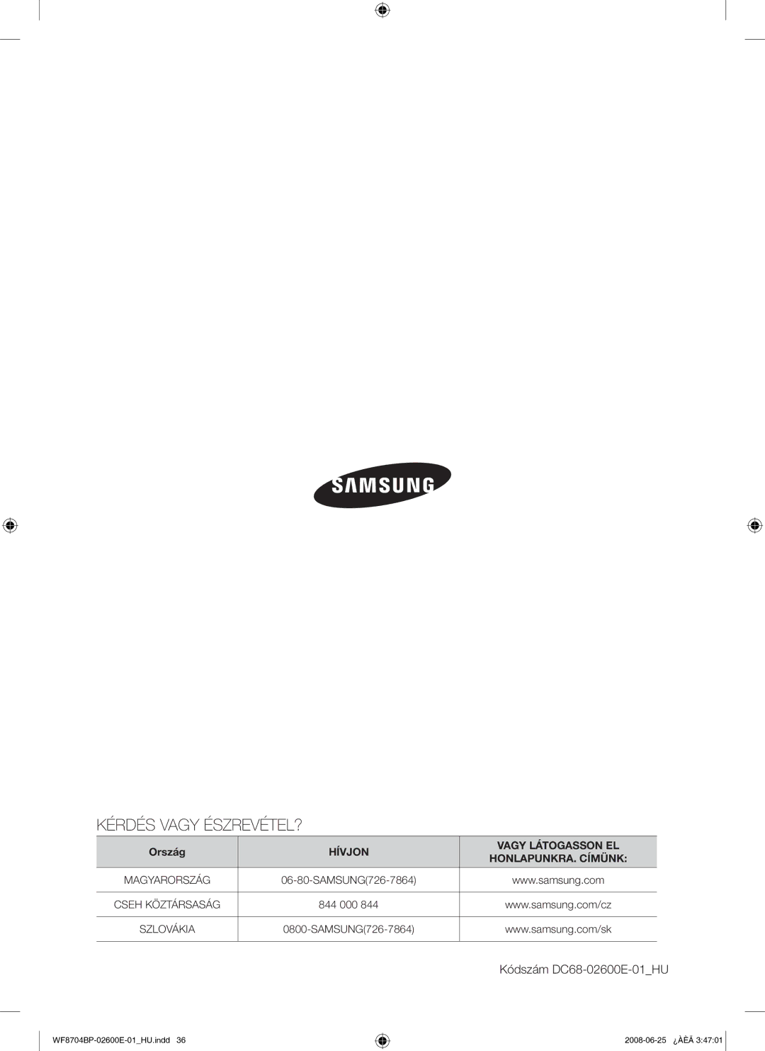 Samsung WF8704BPG/XEH manual Kérdés Vagy ÉSZREVÉTEL? 