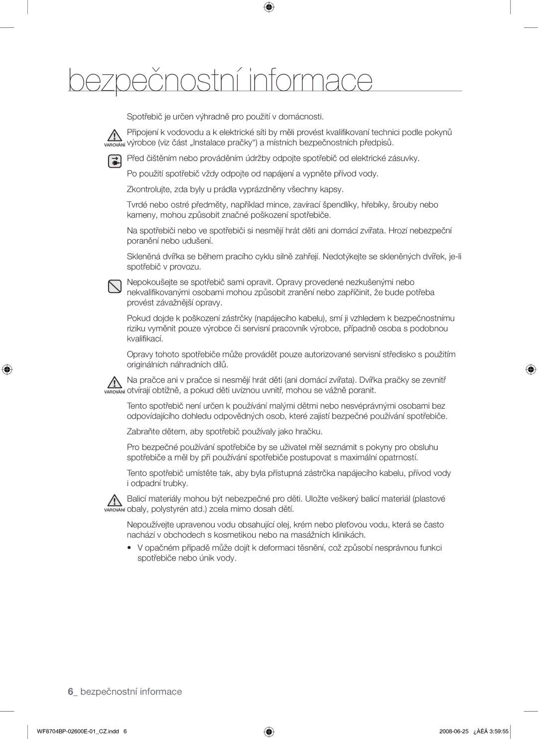 Samsung WF8704BPG/XEH manual Zabraňte dětem, aby spotřebič používaly jako hračku 