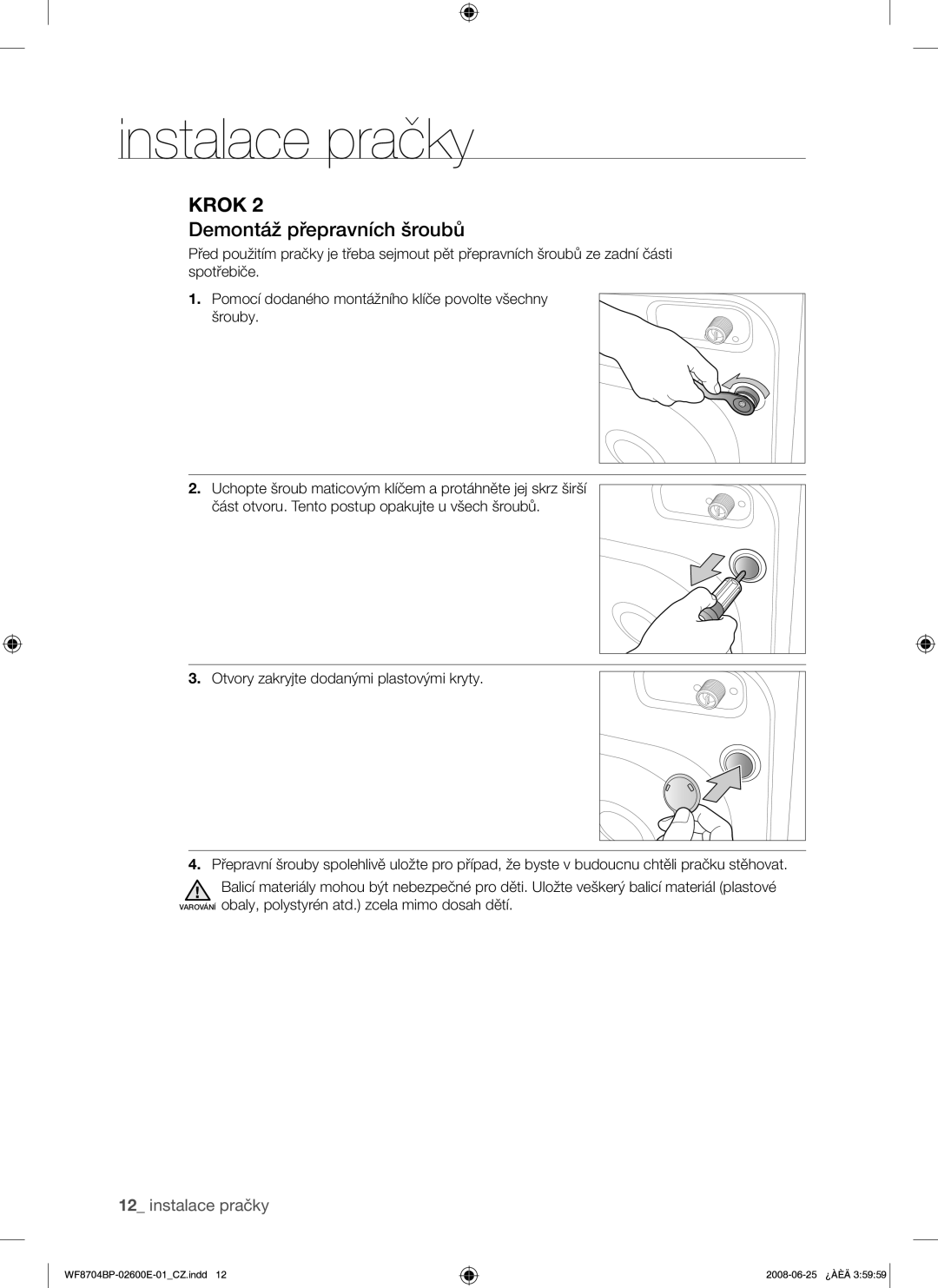 Samsung WF8704BPG/XEH manual Demontáž přepravních šroubů 