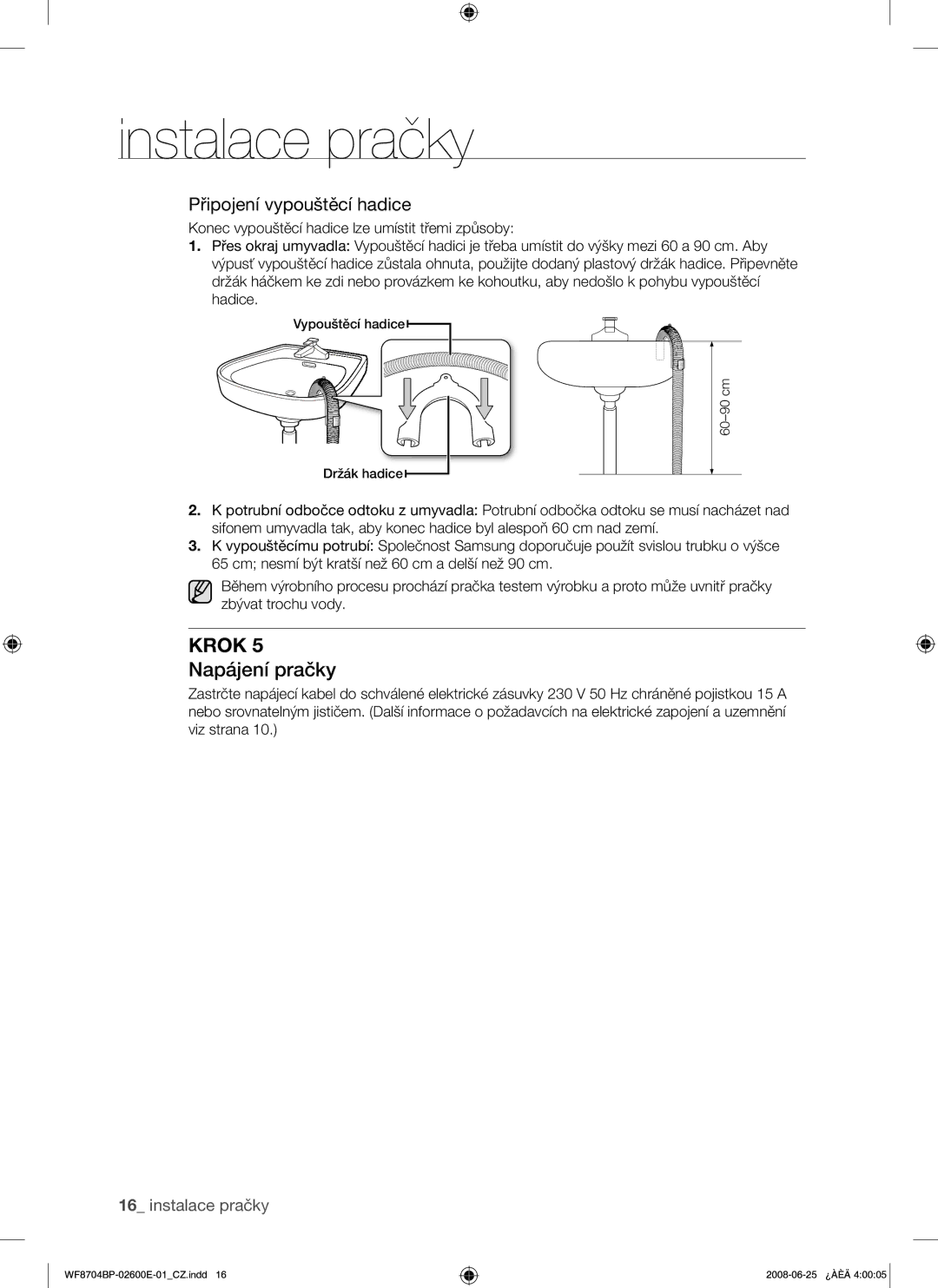 Samsung WF8704BPG/XEH manual Napájení pračky, Připojení vypouštěcí hadice 