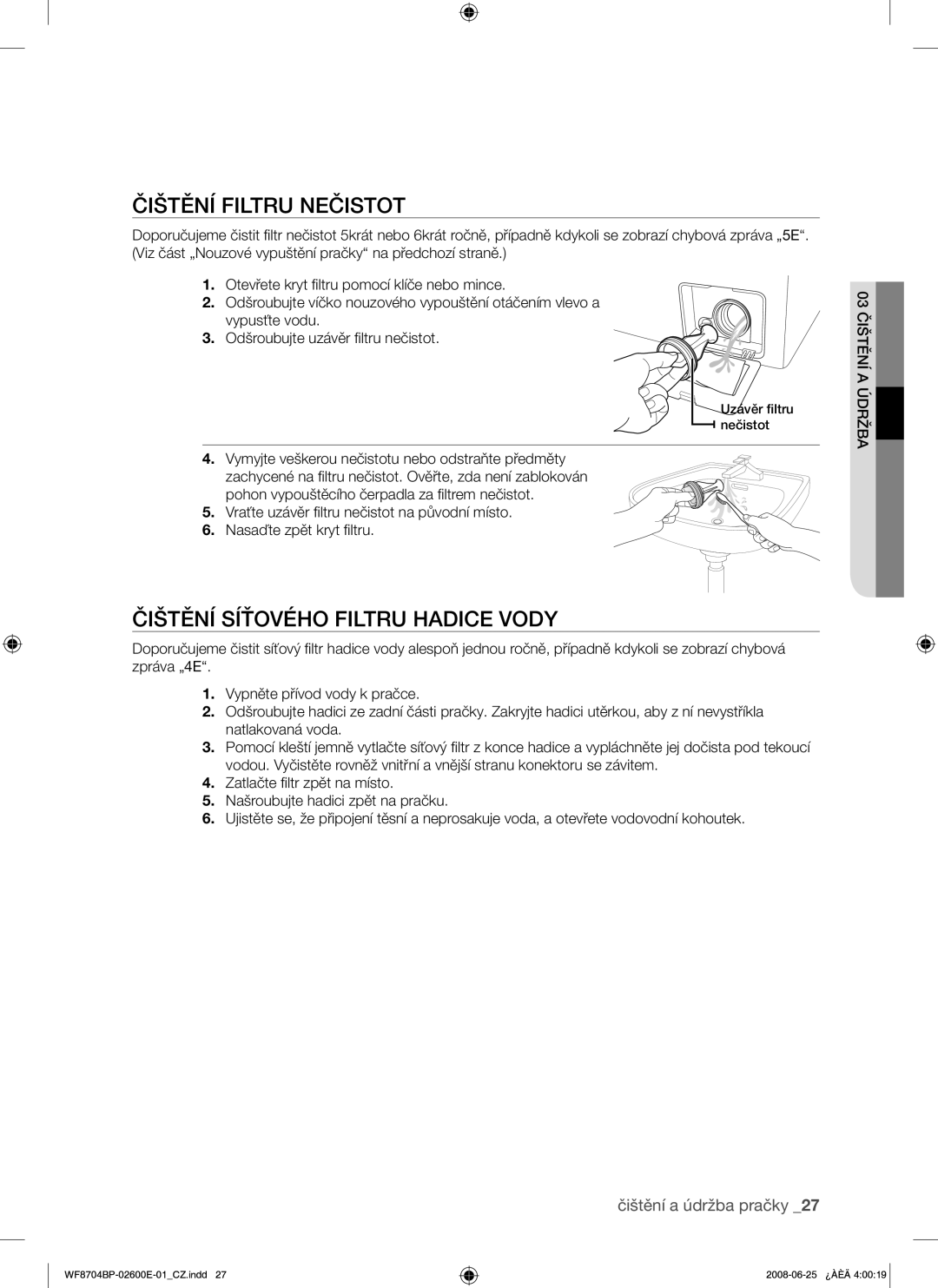 Samsung WF8704BPG/XEH manual Čištění Filtru Nečistot, Čištění Síťového Filtru Hadice Vody 