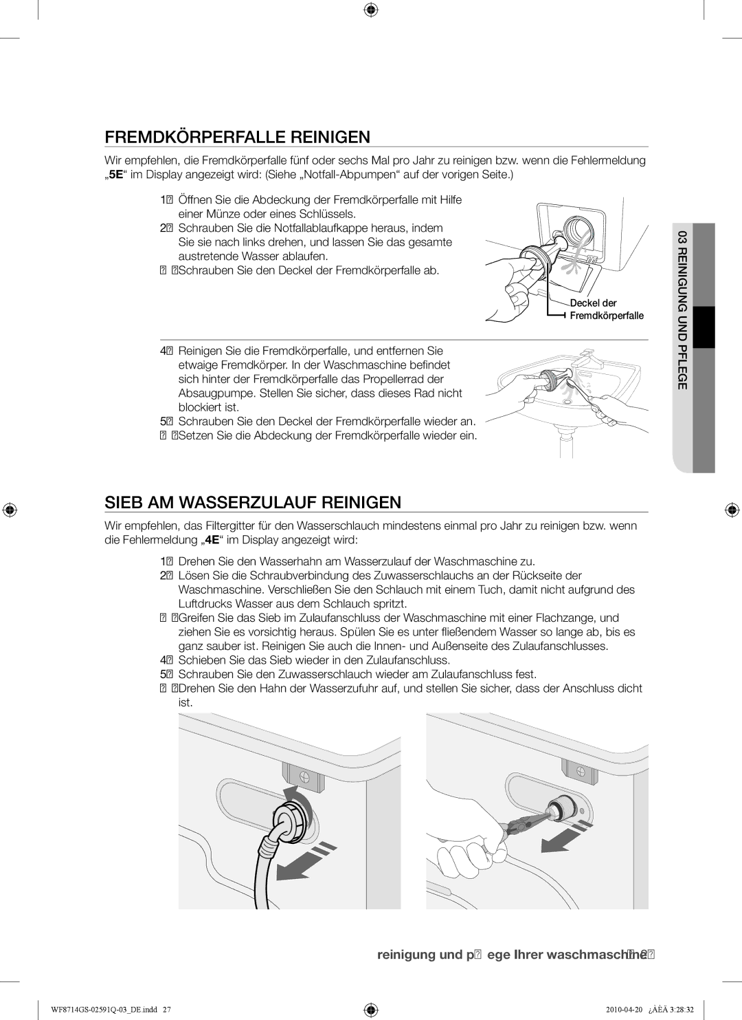 Samsung WF8703JS1/XEG, WF8704GSV/XEG, WF8704GSV1/XEG, WF8703JS/XEG Fremdkörperfalle Reinigen, Sieb AM Wasserzulauf Reinigen 