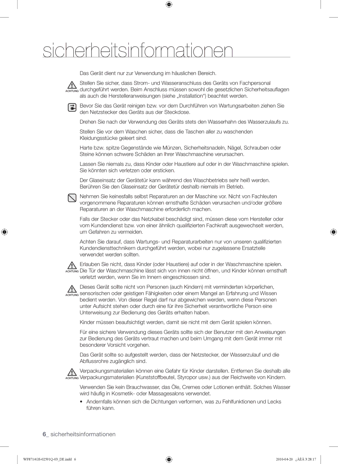 Samsung WF8703JS/XEG, WF8704GSV/XEG, WF8704GSV1/XEG, WF8703JS1/XEG Das Gerät dient nur zur Verwendung im häuslichen Bereich 