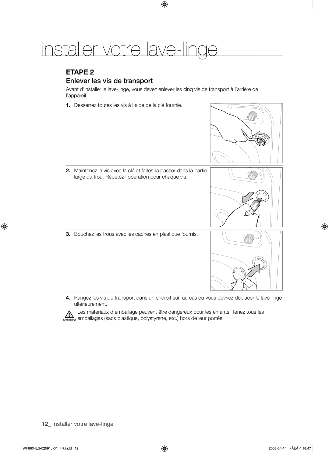 Samsung WF8704LSW1/XEF, WF8704LSW/XEF manual Enlever les vis de transport 