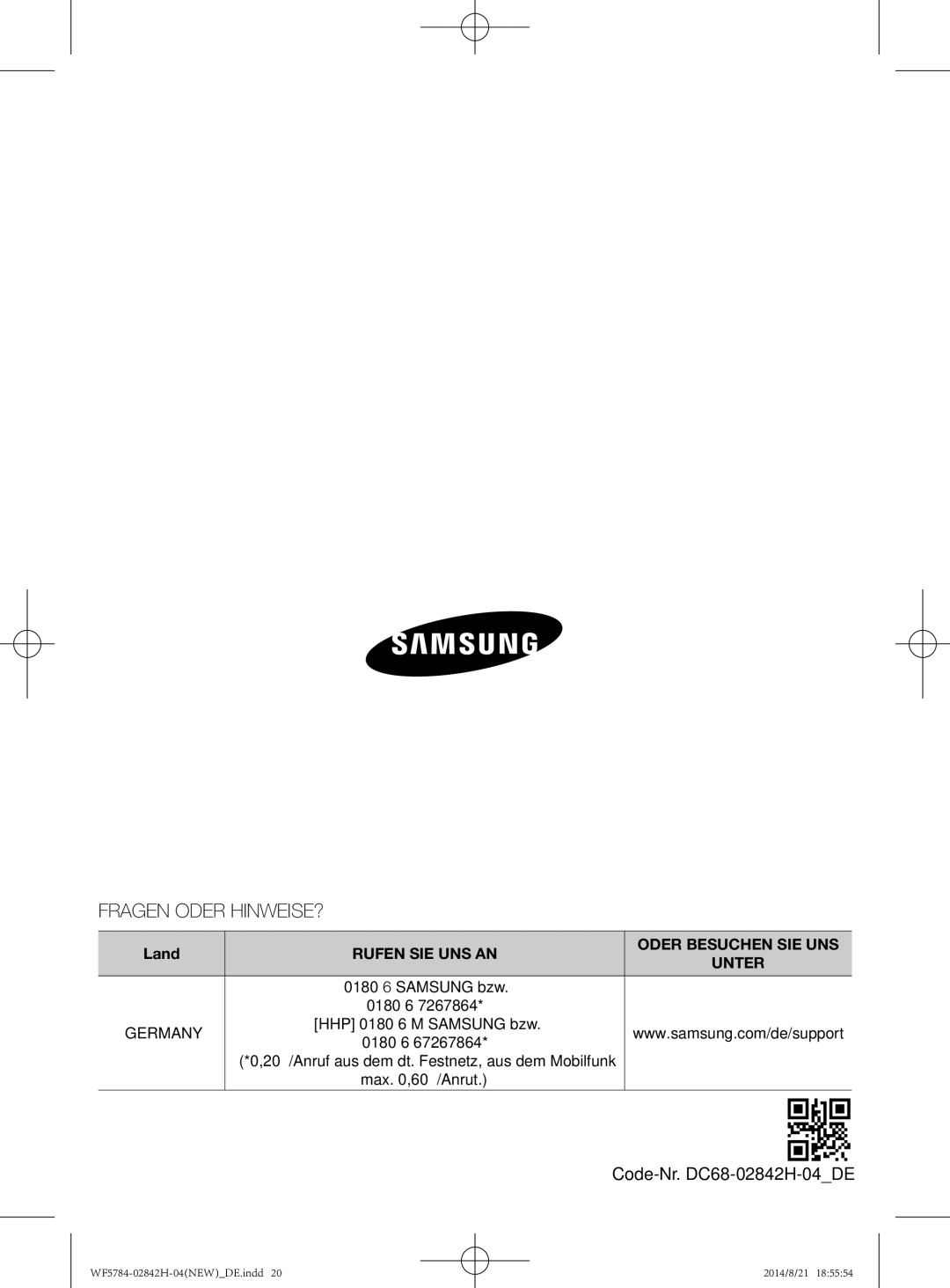 Samsung WF8724GPF1/XEG, WF8724GPA/XEG, WF10824Z8V/XEG, WF8724GPA1/XEG, WF10824Z8V3/XEG, WF8724GPF/XEG Fragen Oder HINWEISE? 