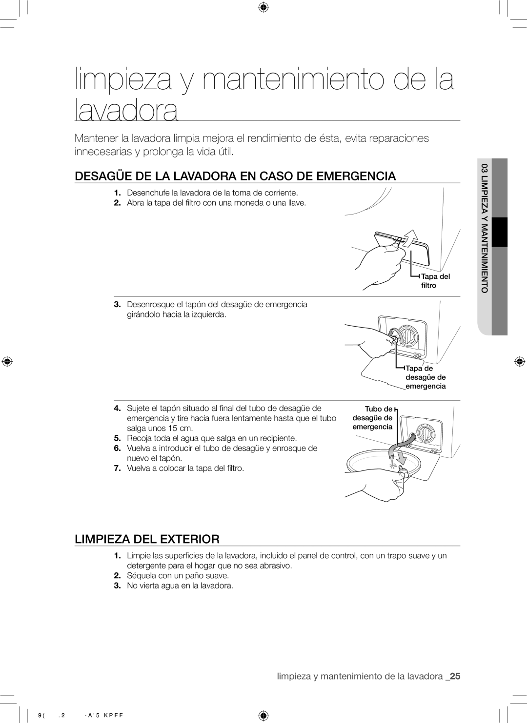 Samsung WF8800LPV/XEC, WF8800LPW/XEC Limpieza y mantenimiento de la lavadora, Desagüe DE LA Lavadora EN Caso DE Emergencia 