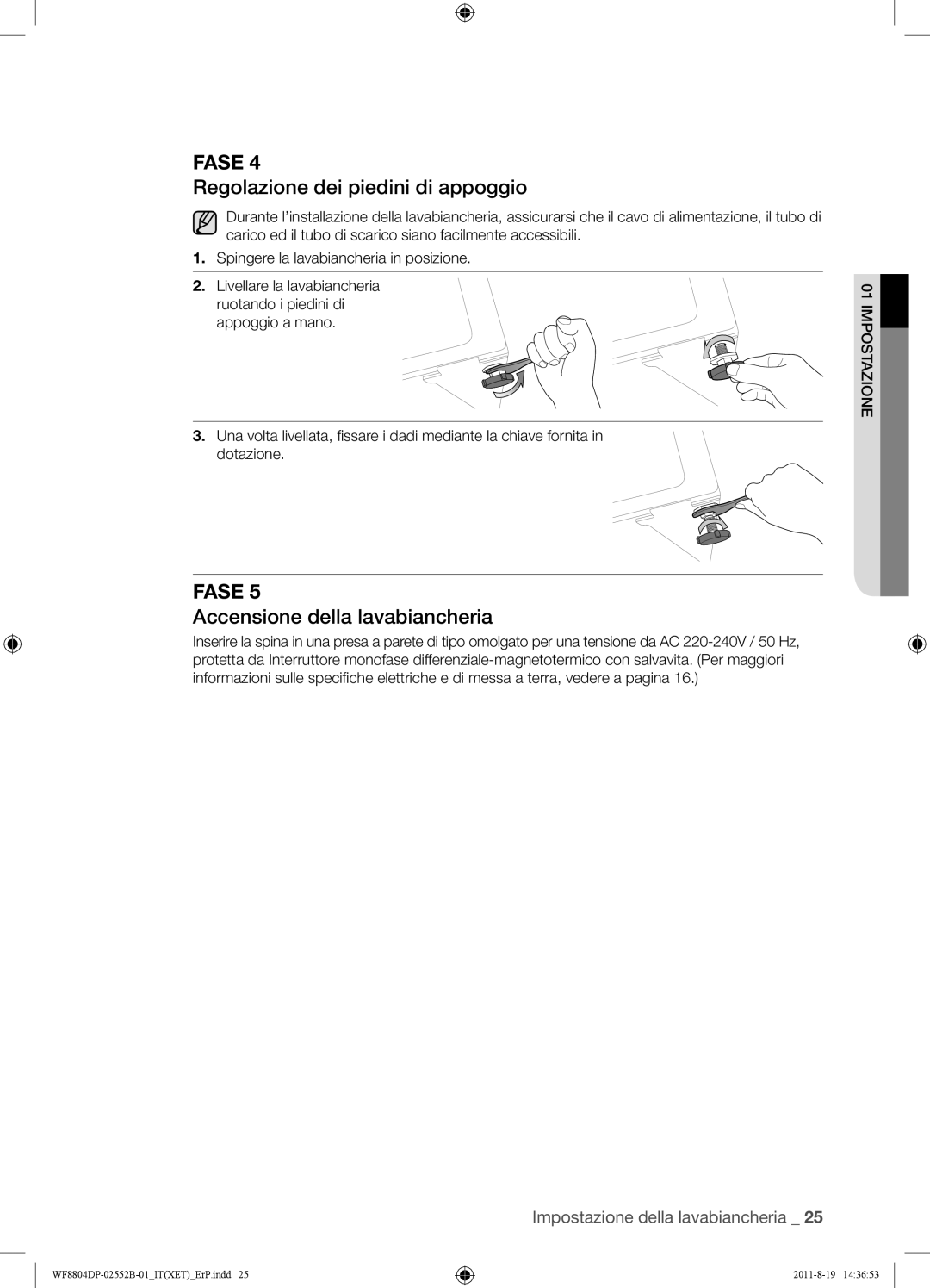 Samsung WF8802DPF/XET, WF8802DPF1/XET, WF8800DPF/XET Regolazione dei piedini di appoggio, Accensione della lavabiancheria 