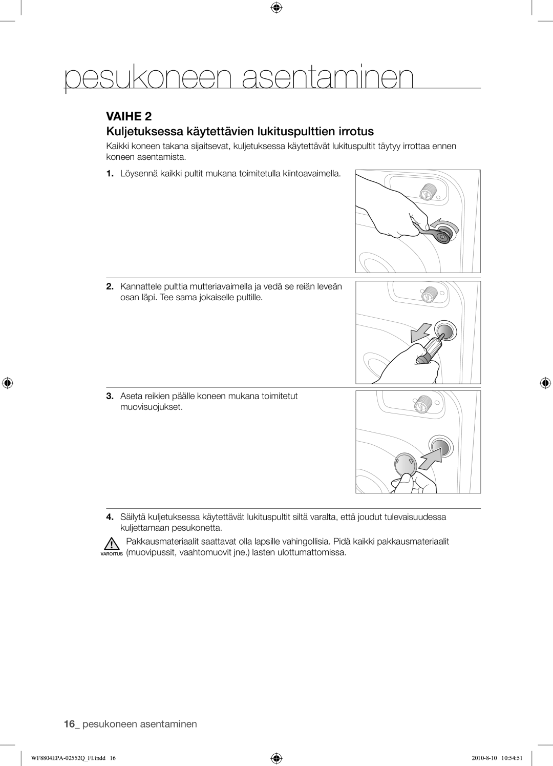 Samsung WF8804EPA1/XEE manual Kuljetuksessa käytettävien lukituspulttien irrotus 