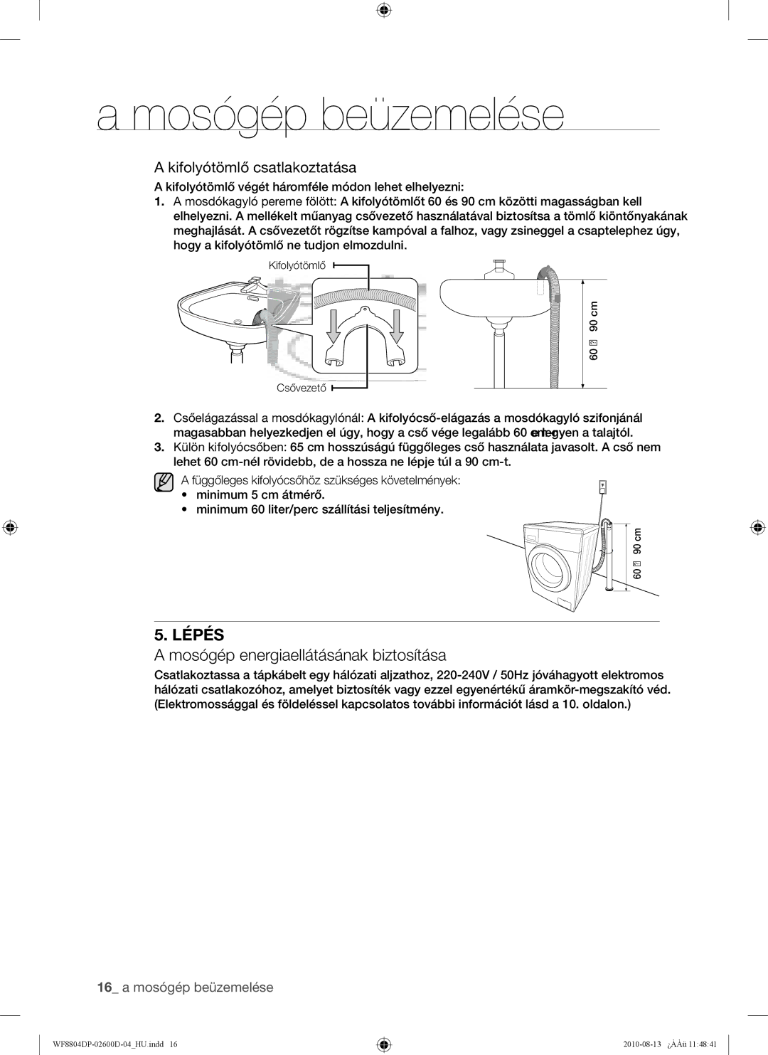 Samsung WF8804HPA/XEH, WF8804HPA1/XEH manual Mosógép energiaellátásának biztosítása, Kifolyótömlő csatlakoztatása 