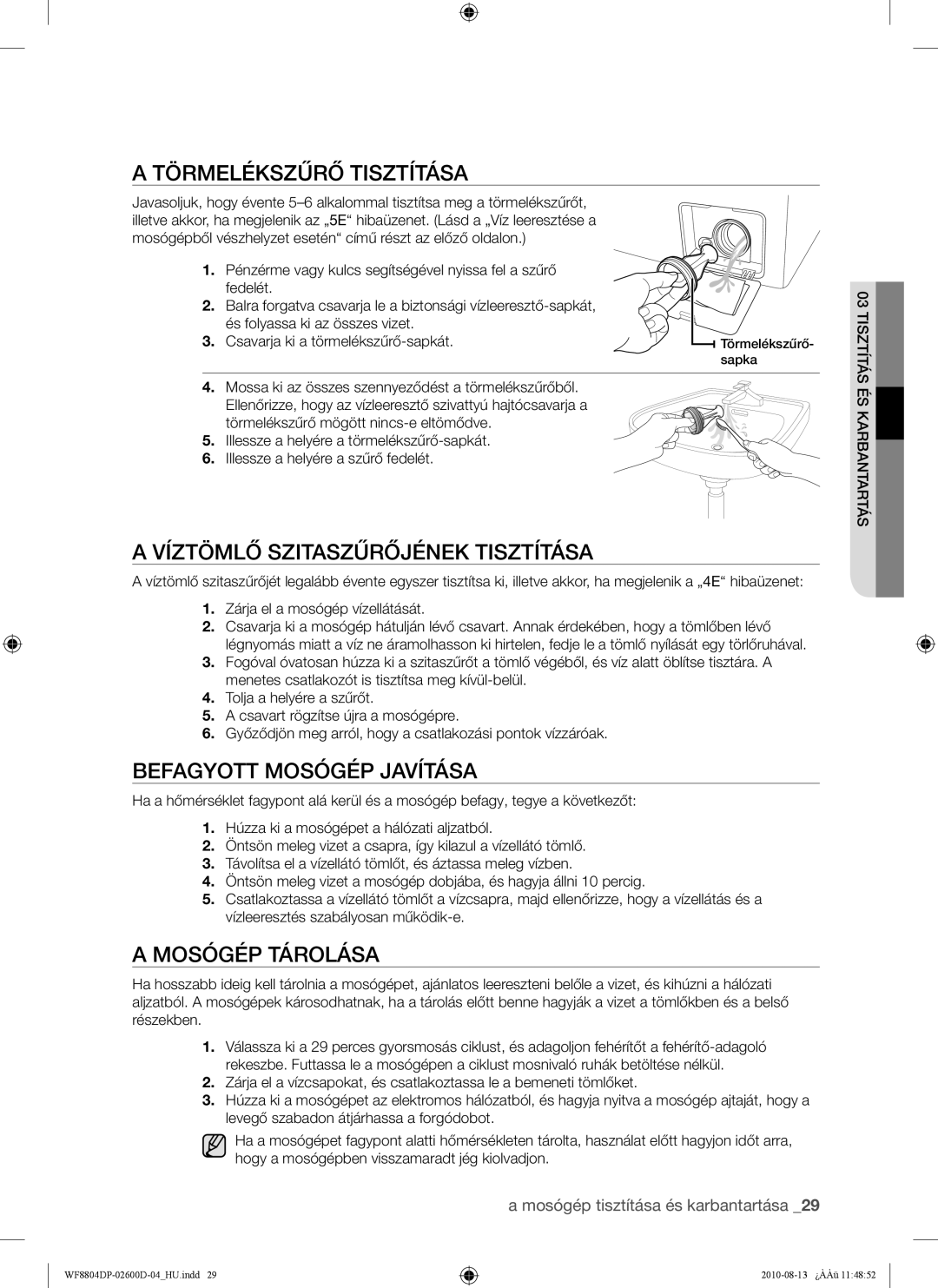 Samsung WF8804HPA1/XEH manual Törmelékszűrő Tisztítása, Víztömlő Szitaszűrőjének Tisztítása, Befagyott Mosógép Javítása 