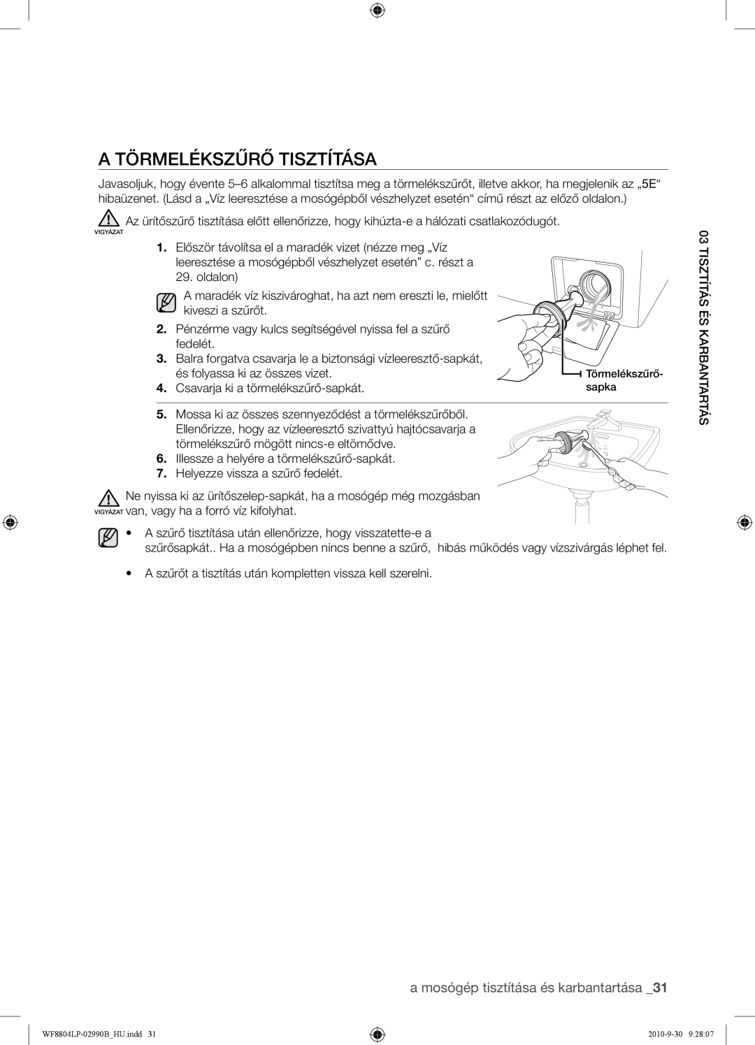 Samsung WF8804LPV/XEH manual Törmelékszűrő Tisztítása, Csavarja ki a törmelékszűrő-sapkát 