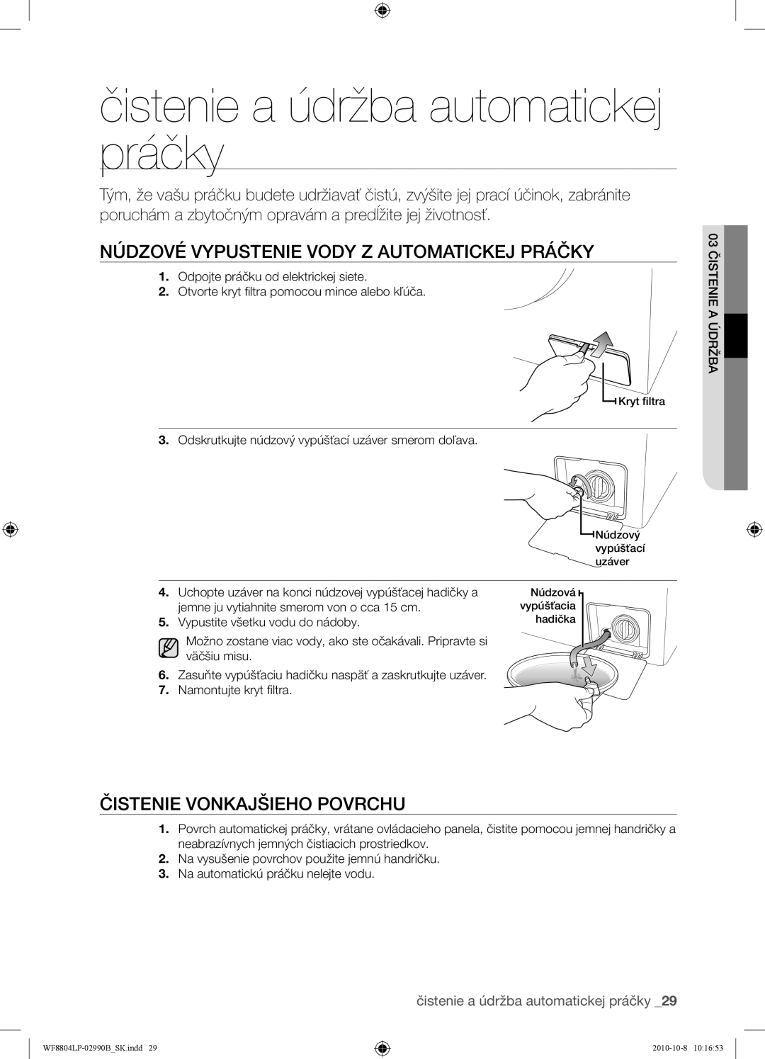 Samsung WF8804LPV/XEH manual Čistenie a údržba automatickej práčky, Núdzové Vypustenie Vody Z Automatickej Práčky 