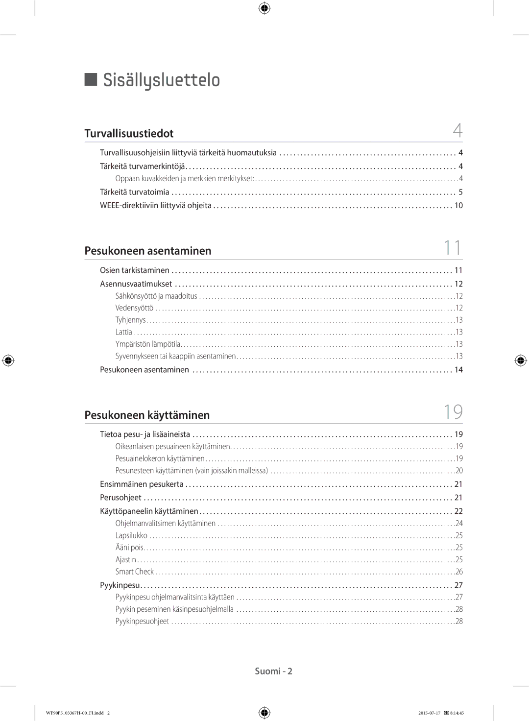 Samsung WF90F5E3U4W/EE manual Sisällysluettelo, Turvallisuustiedot, Pesukoneen asentaminen, Pesukoneen käyttäminen 