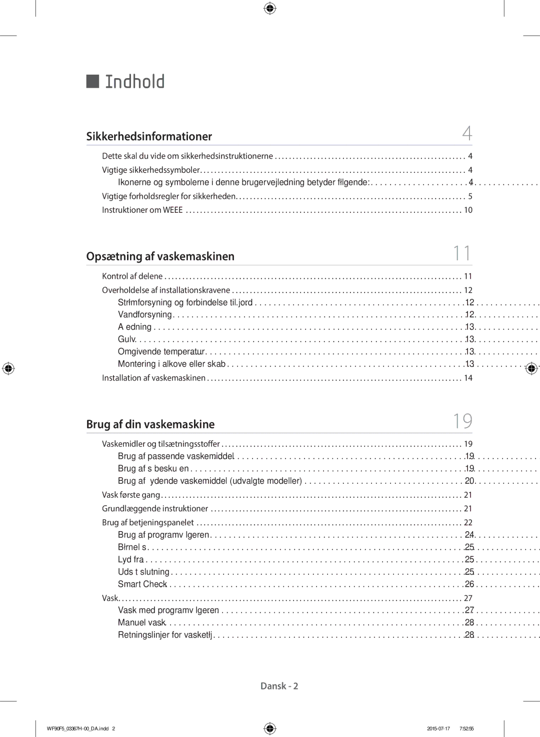 Samsung WF90F5E3U4W/EE manual Indhold, Sikkerhedsinformationer, Opsætning af vaskemaskinen, Brug af din vaskemaskine 