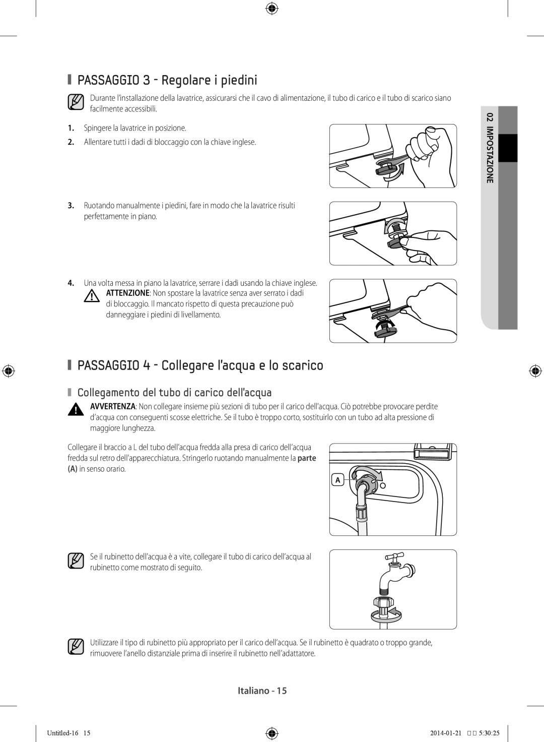 Samsung WF90F5E5W2W/ET, WF90F5E5P4W/ET manual Passaggio 3 Regolare i piedini, Passaggio 4 Collegare l’acqua e lo scarico 