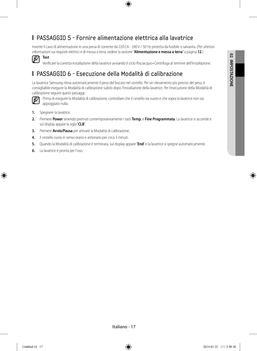 Samsung WF90F5E5W2W/ET Passaggio 5 Fornire alimentazione elettrica alla lavatrice, Test, La lavatrice è pronta per l’uso 