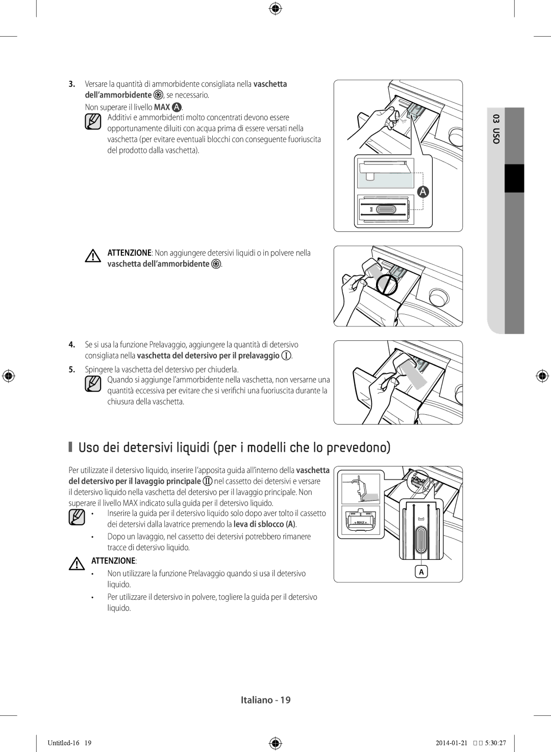 Samsung WF90F5E5W2W/ET manual Uso dei detersivi liquidi per i modelli che lo prevedono, Non superare il livello MAX 