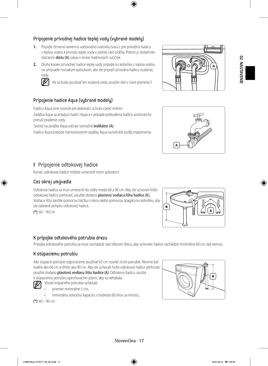 Samsung WF90F5E3U4W/ZE manual Pripojenie odtokovej hadice, Koniec odtokovej hadice môžete umiestniť tromi spôsobmi 