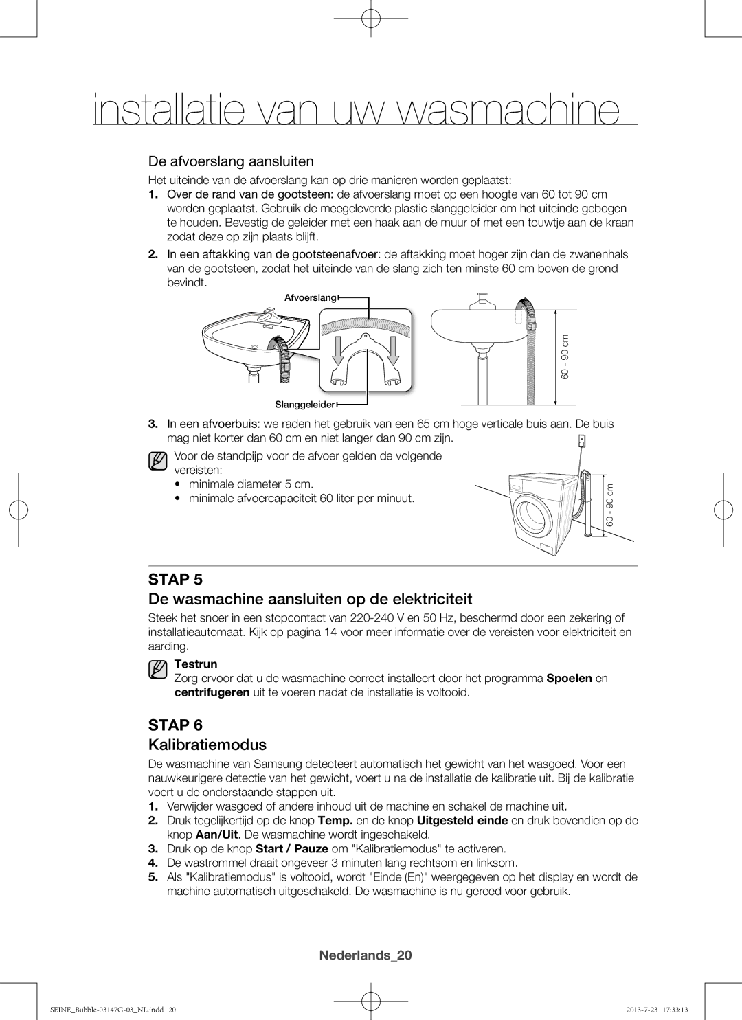 Samsung WF916P4SAWQ/EN De wasmachine aansluiten op de elektriciteit, Kalibratiemodus, De afvoerslang aansluiten, Testrun 