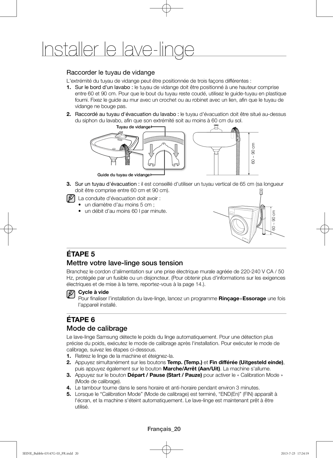 Samsung WF916P4SAWQ/EN Mettre votre lave-linge sous tension, Mode de calibrage, Raccorder le tuyau de vidange, Français20 