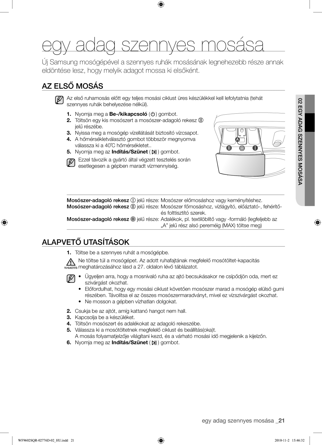 Samsung WF9602SQR/XEH Egy adag szennyes mosása, AZ Első Mosás, Alapvető Utasítások, Töltse be a szennyes ruhát a mosógépbe 