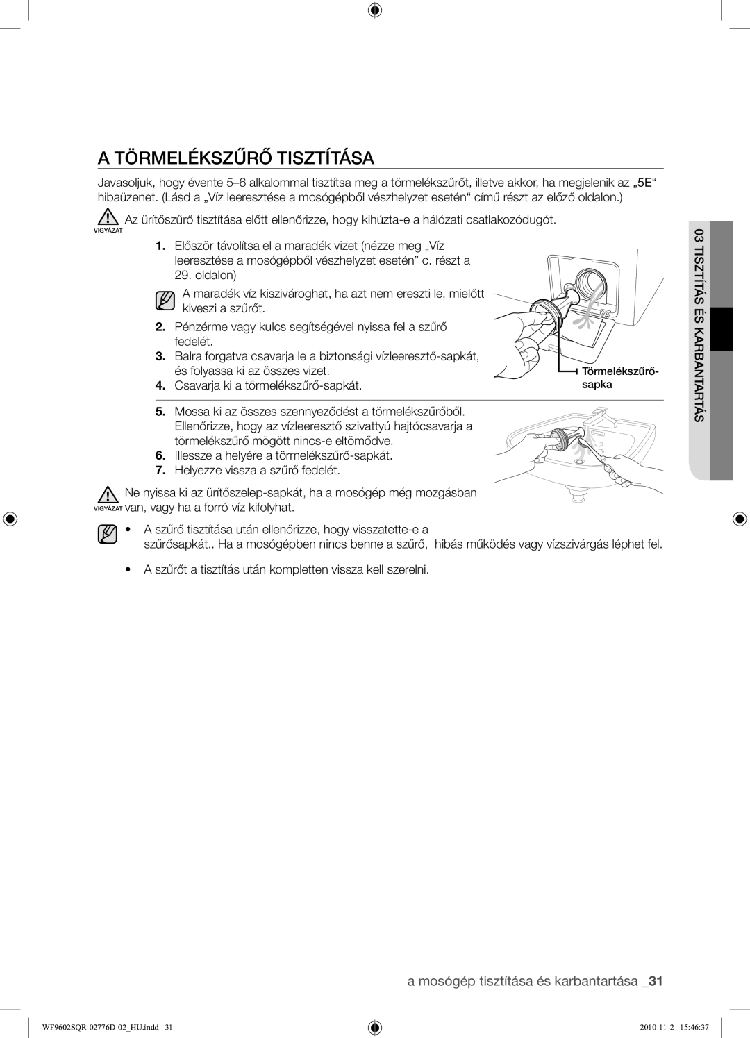 Samsung WF9602SQR/XEH manual Törmelékszűrő Tisztítása, Csavarja ki a törmelékszűrő-sapkát 