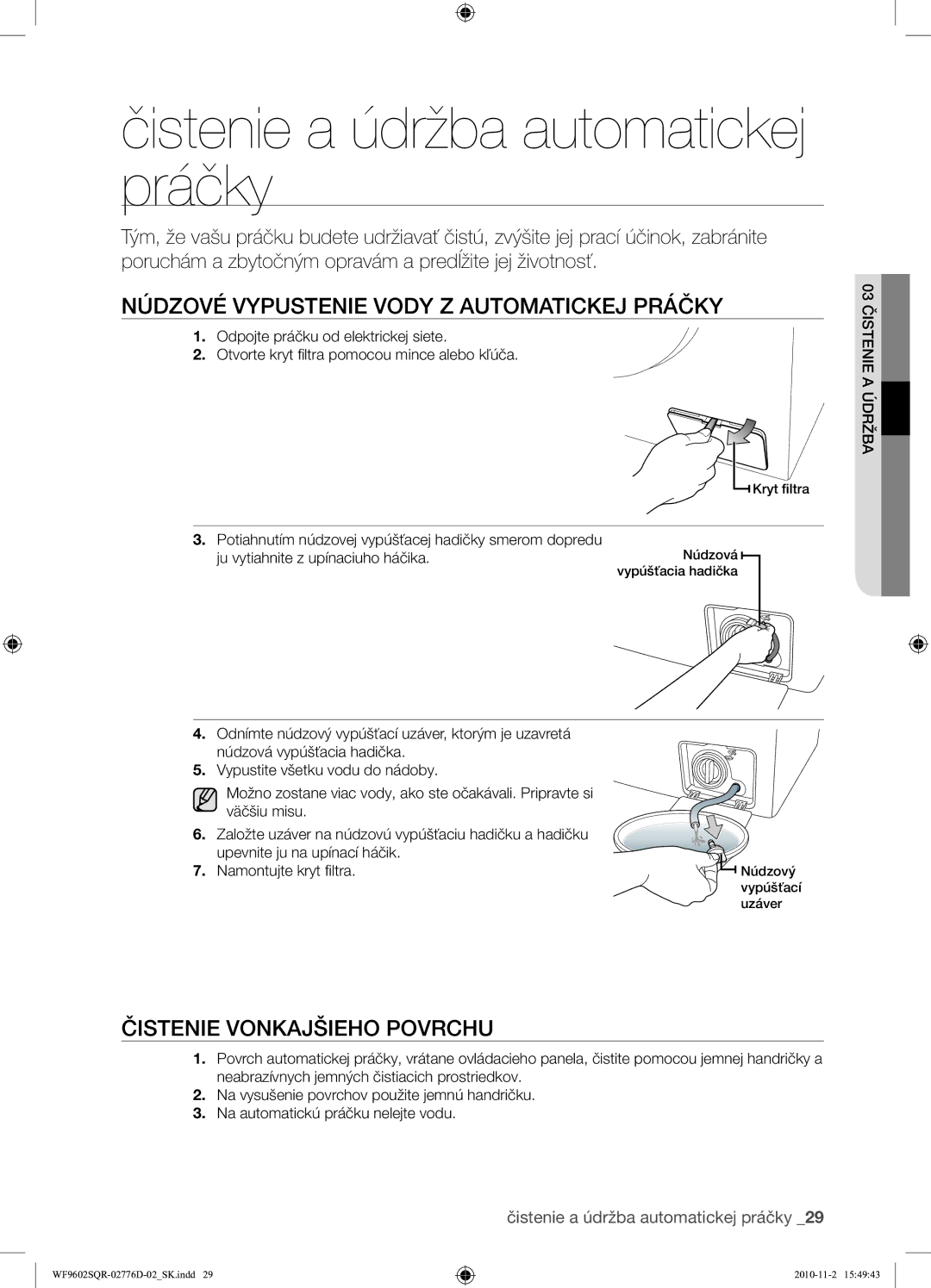 Samsung WF9602SQR/XEH manual Čistenie a údržba automatickej práčky, Núdzové Vypustenie Vody Z Automatickej Práčky 